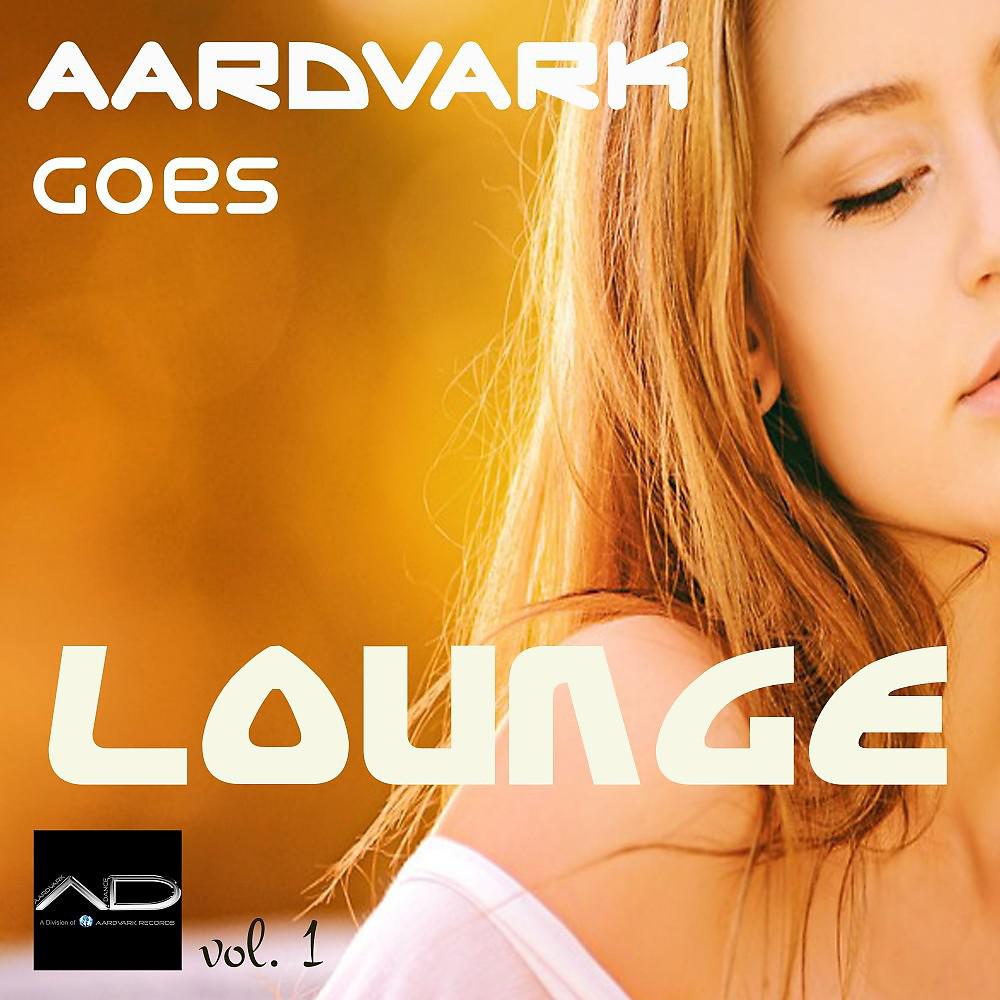 Постер альбома Aardvark Goes Lounge, Vol. 1