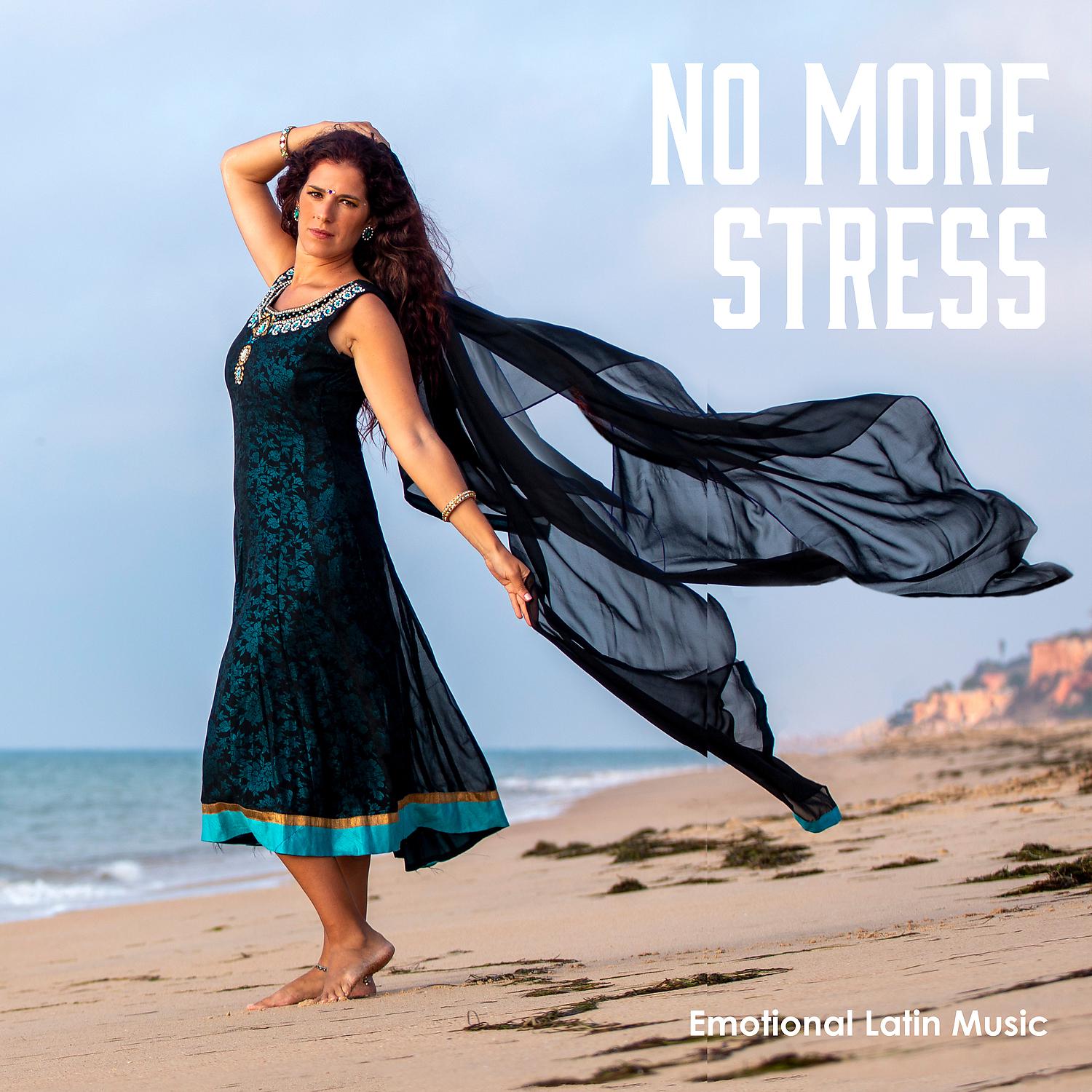 Постер альбома No More Stress - Emotional Latin Music