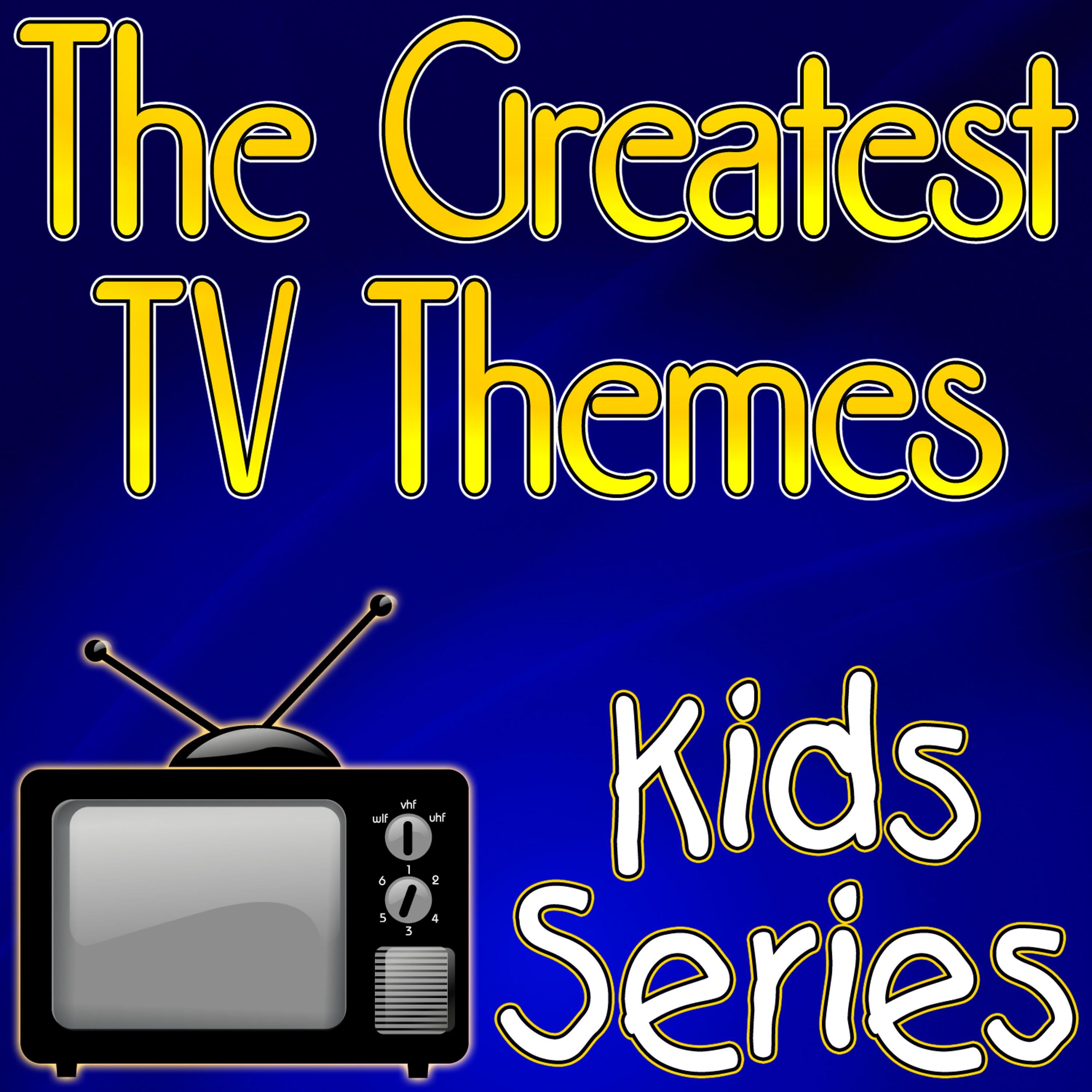Постер альбома The Greatest TV Themes - Kids Series