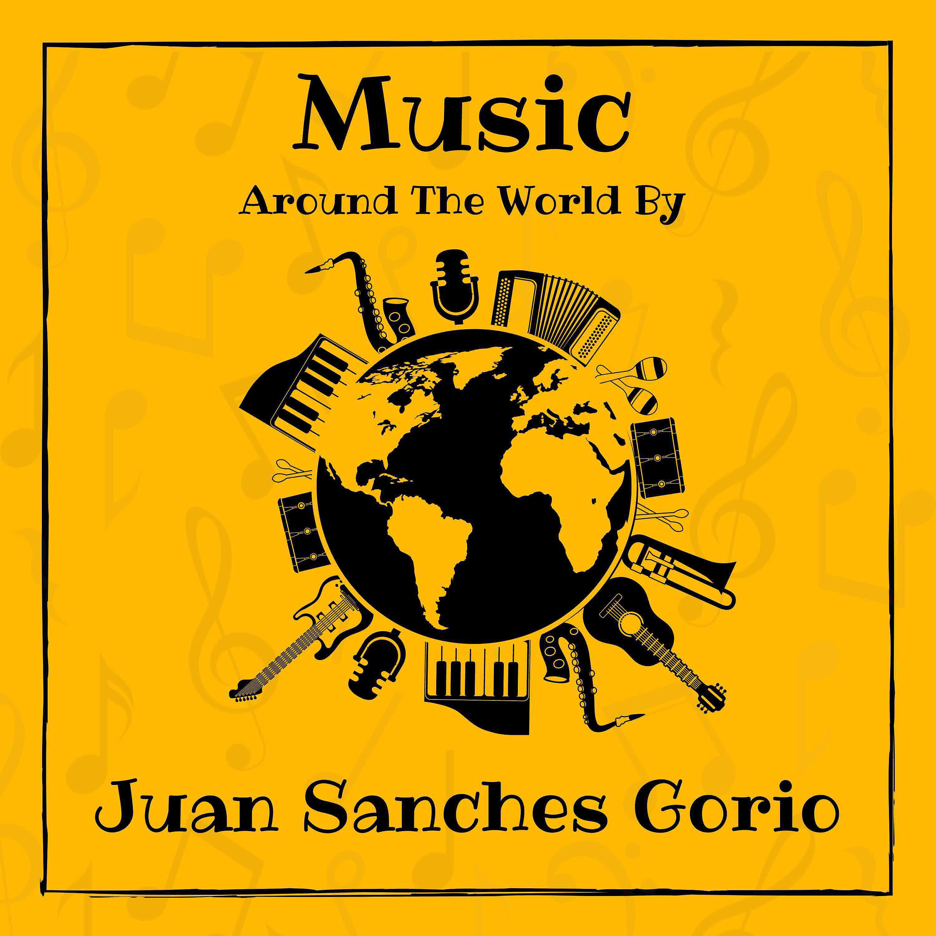 Постер альбома Music around the World by Juan Sanchez Gorio