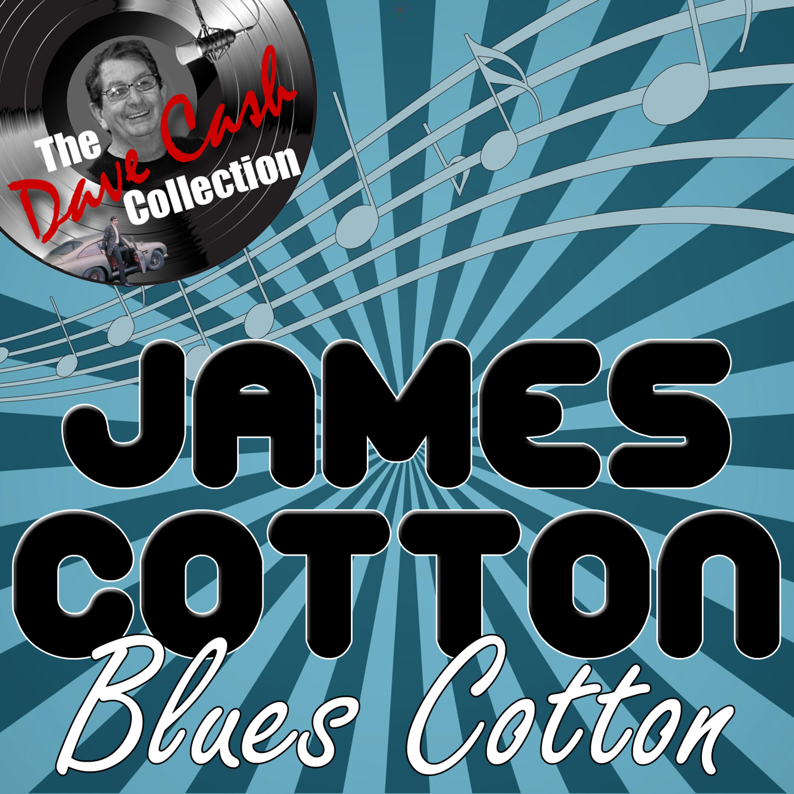 Постер альбома Blues Cotton - [The Dave Cash Collection]