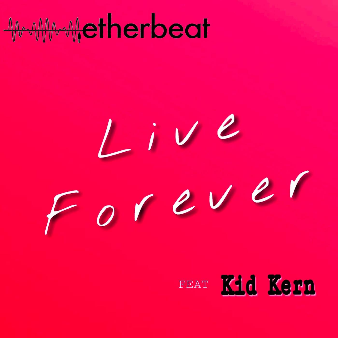 Постер альбома Live Forever (feat. Kid Kern)