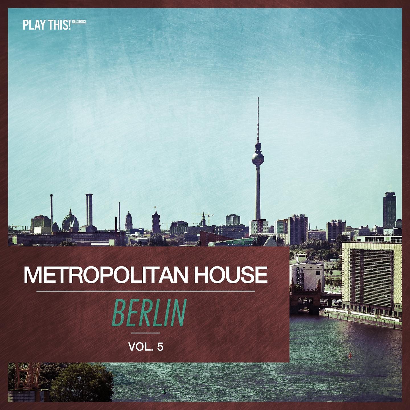 Постер альбома Metropolitan House: Berlin, Vol. 5