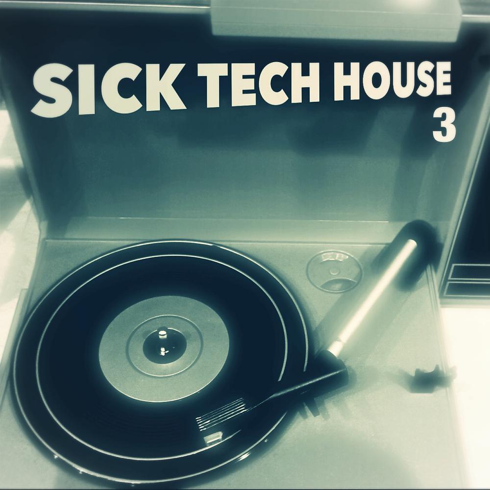 Постер альбома Sick Tech House 3