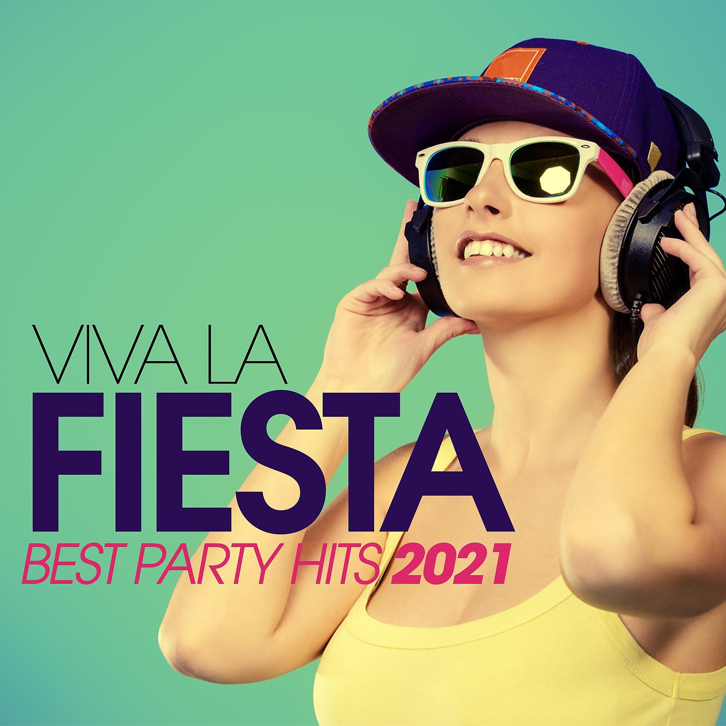 Постер альбома Viva La Fiesta - Best Party Hits 2021