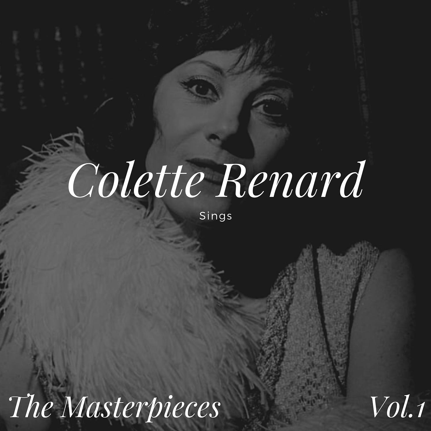 Постер альбома Colette Renard Sings - The Masterpieces, Vol. 1