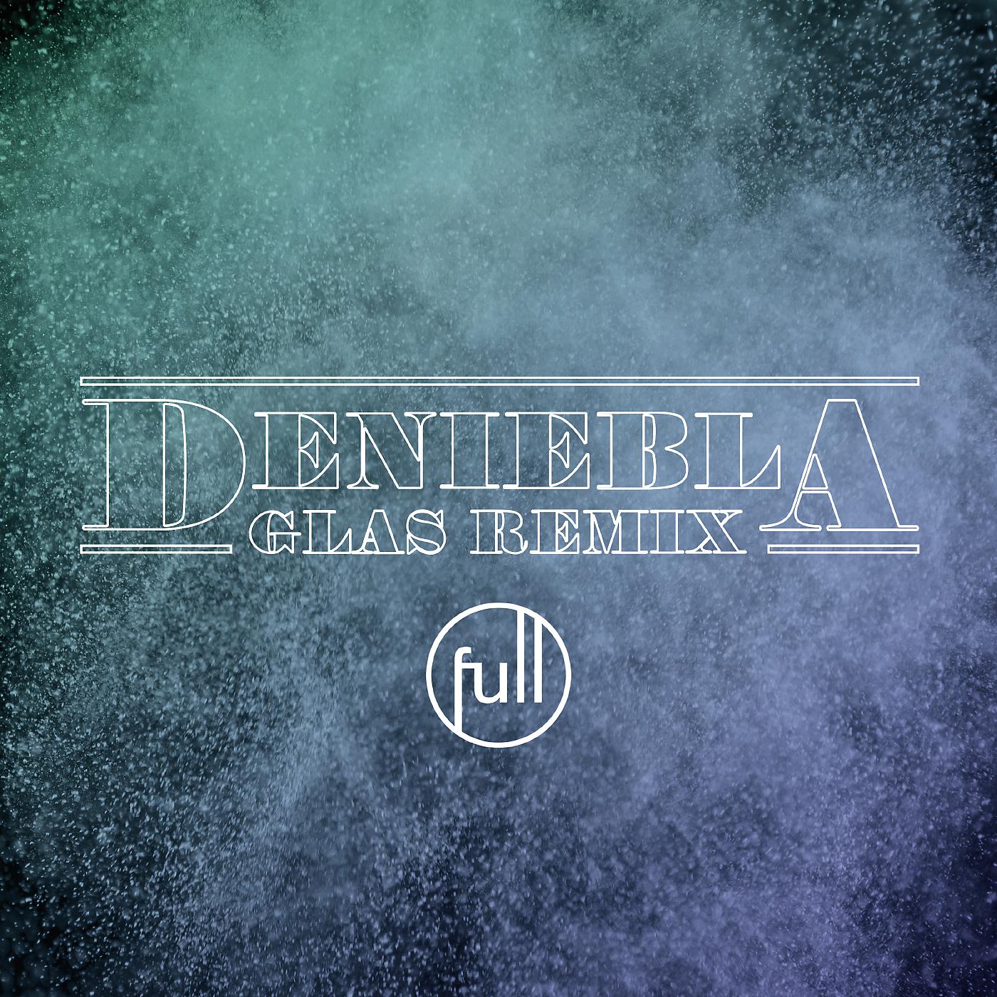 Постер альбома Deniebla (GLAS Remix)