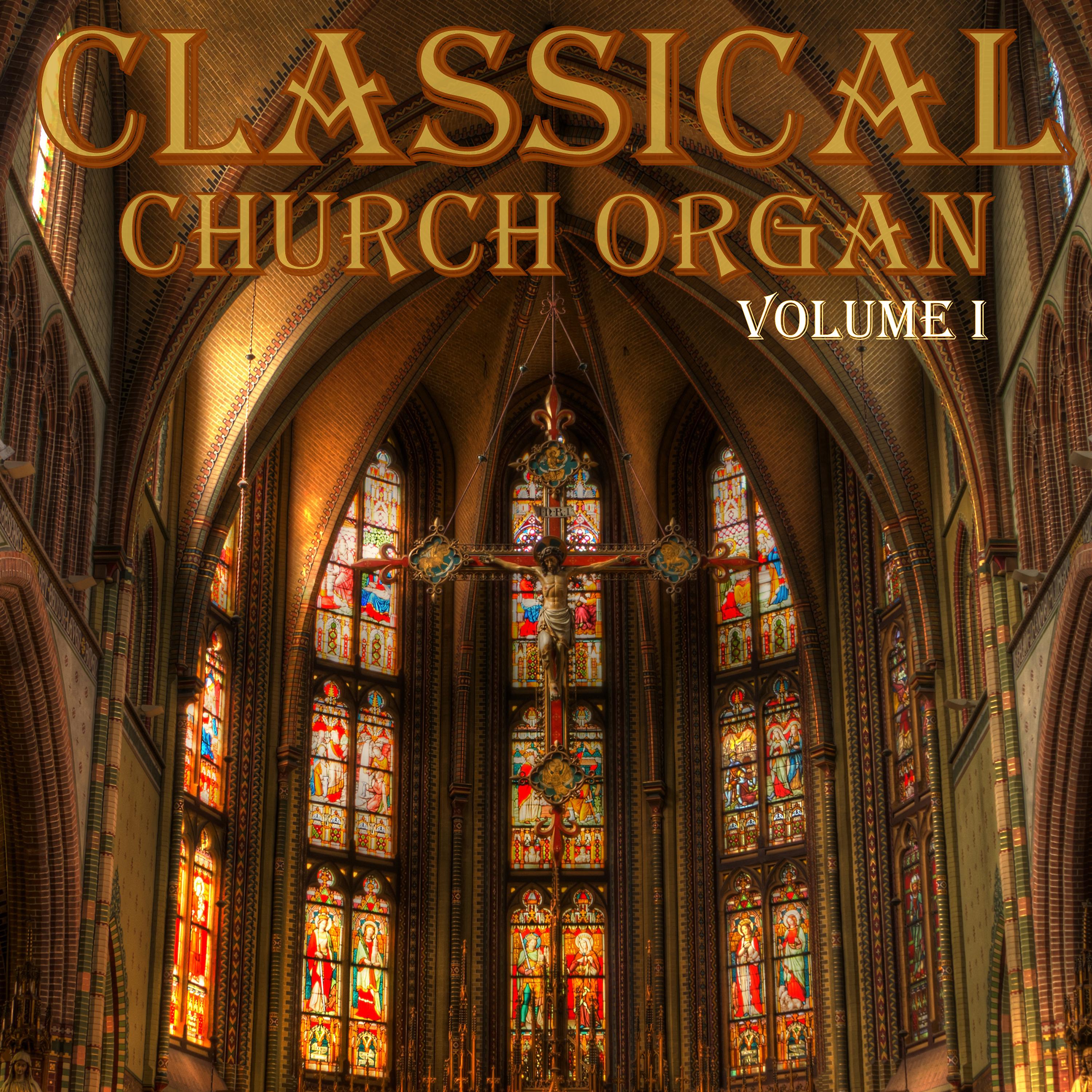 Постер альбома Classical Church Organ, Volume 1
