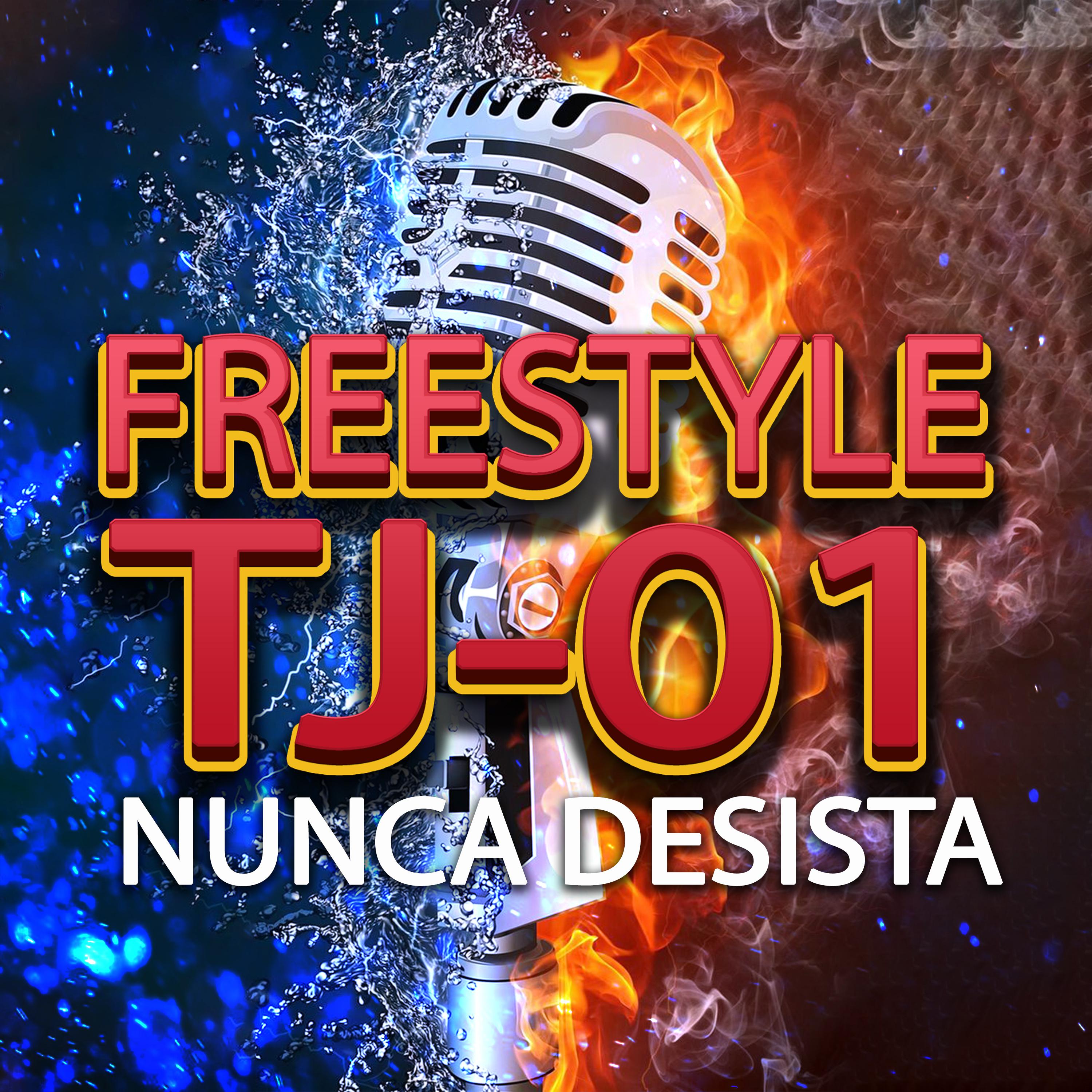 Постер альбома Freestyle Tj-01 Nunca Desista