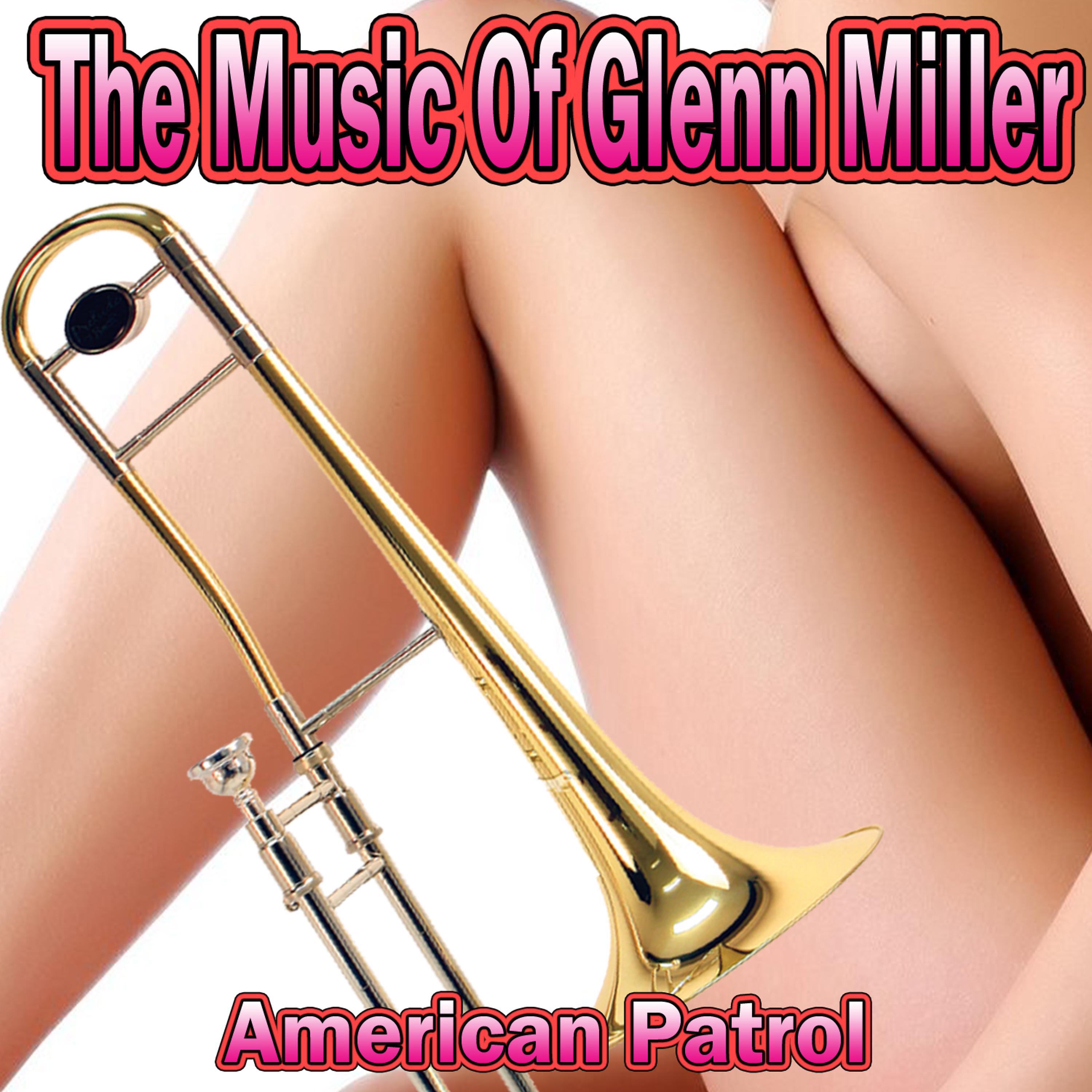 Постер альбома The Music of Glenn Miller: American Patrol