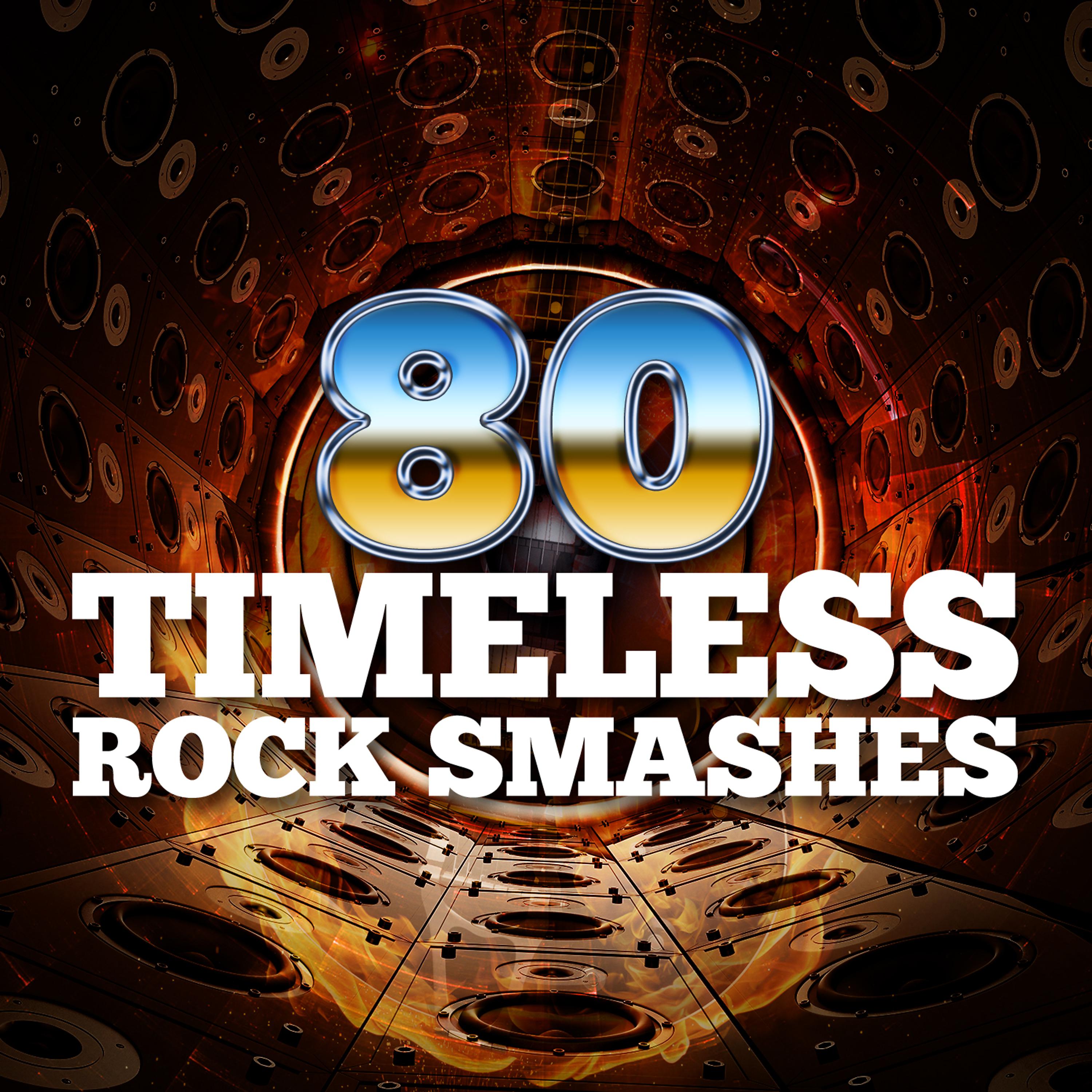 Постер альбома 80 Timeless Rock Smashes