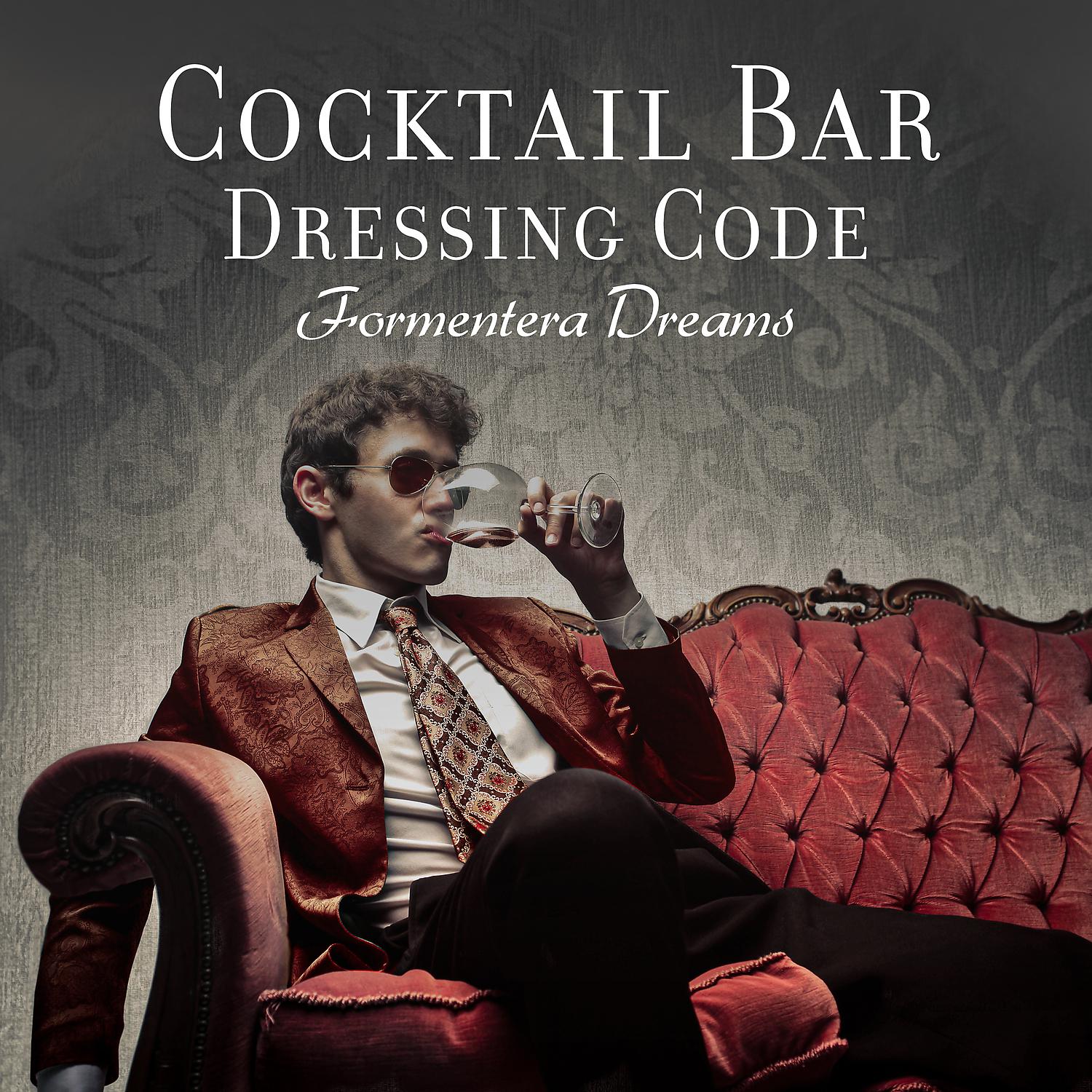Постер альбома Cocktail Bar Dressing Code: Formentera Dreams
