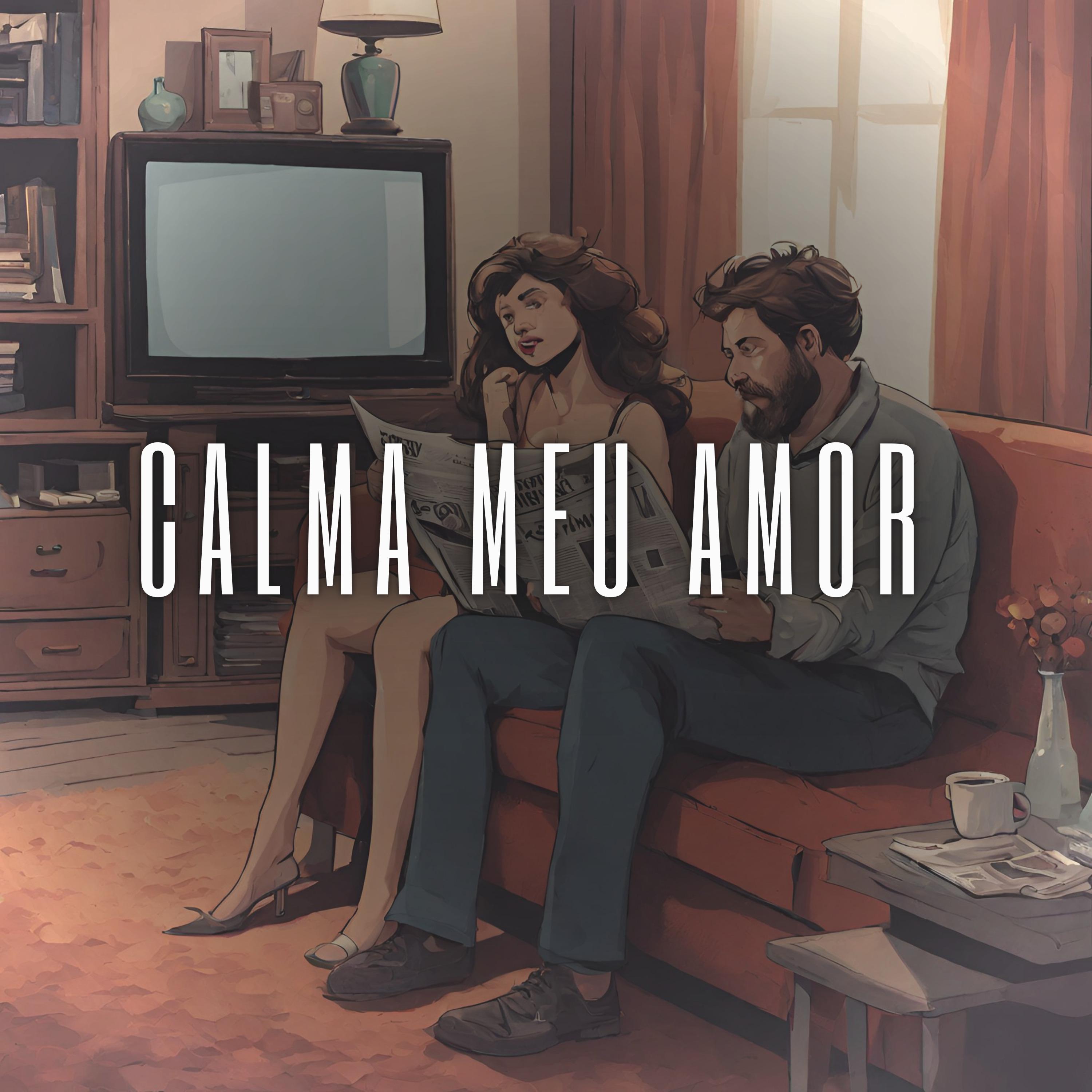 Постер альбома Calma Meu Amor