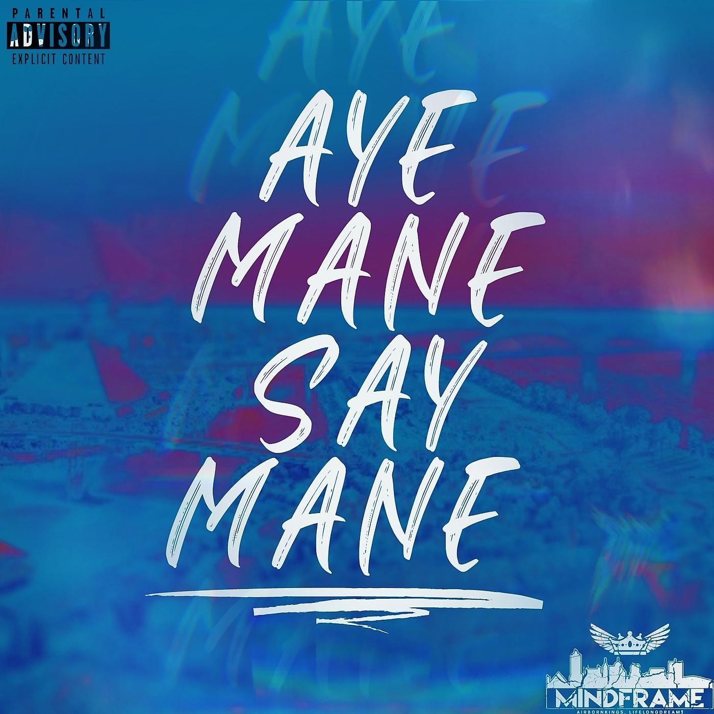 Постер альбома Aye Mane Say Mane