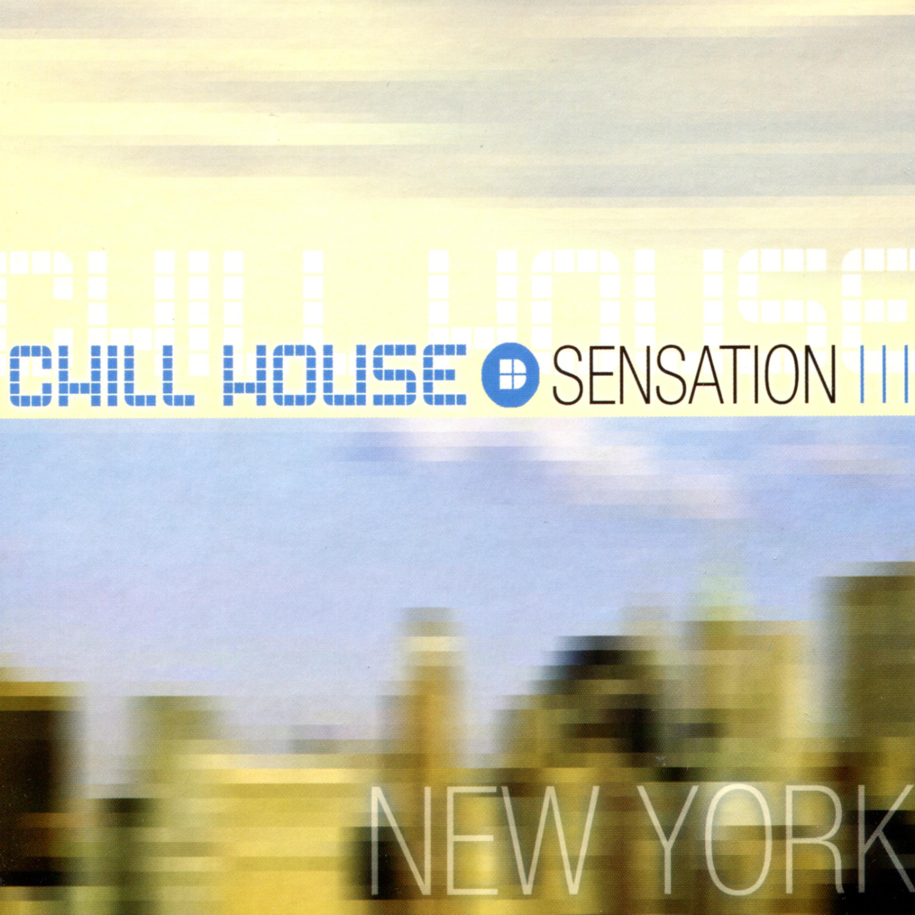 Постер альбома Chill House Sensation: New York