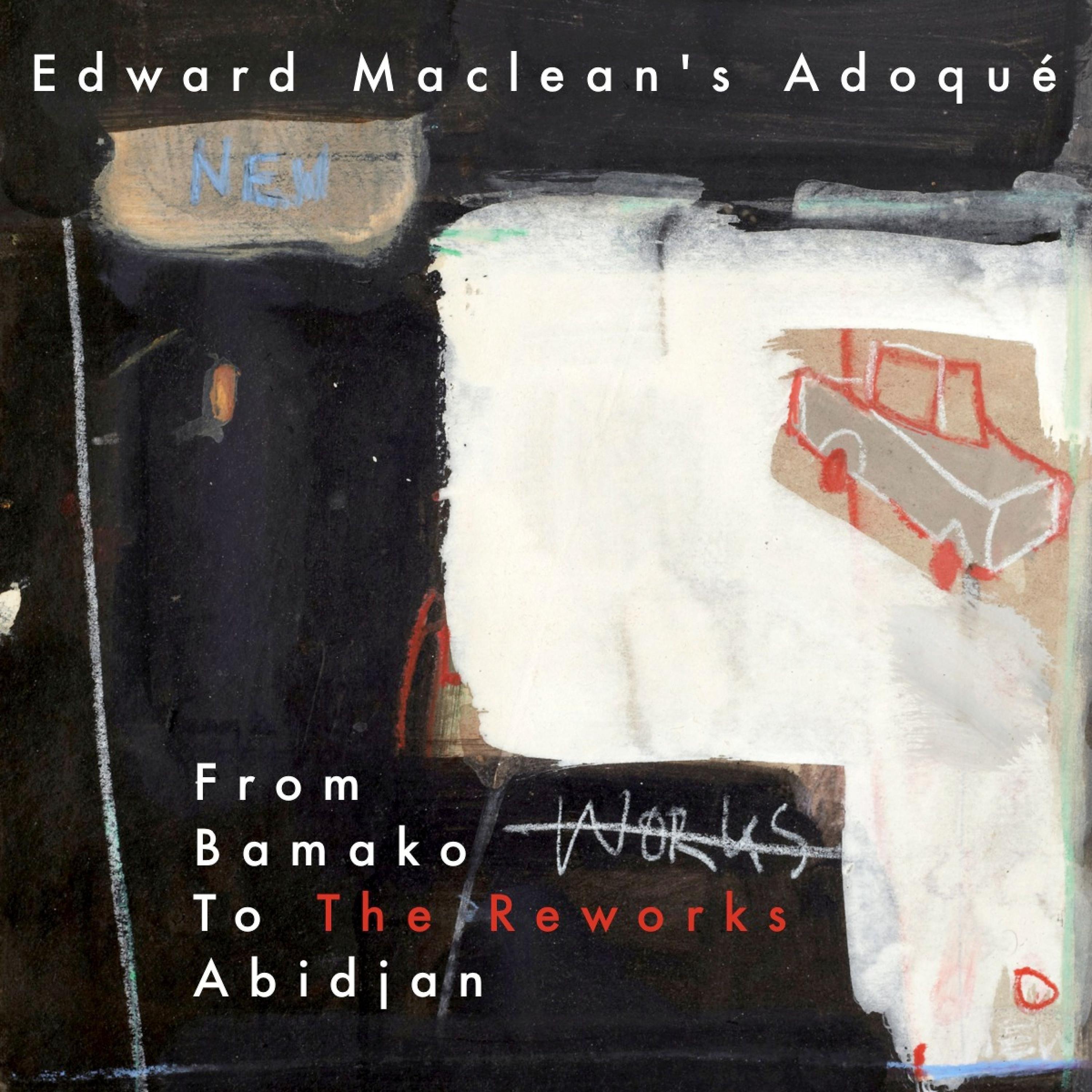 Постер альбома Adoqué - From Bamako to Abidjan