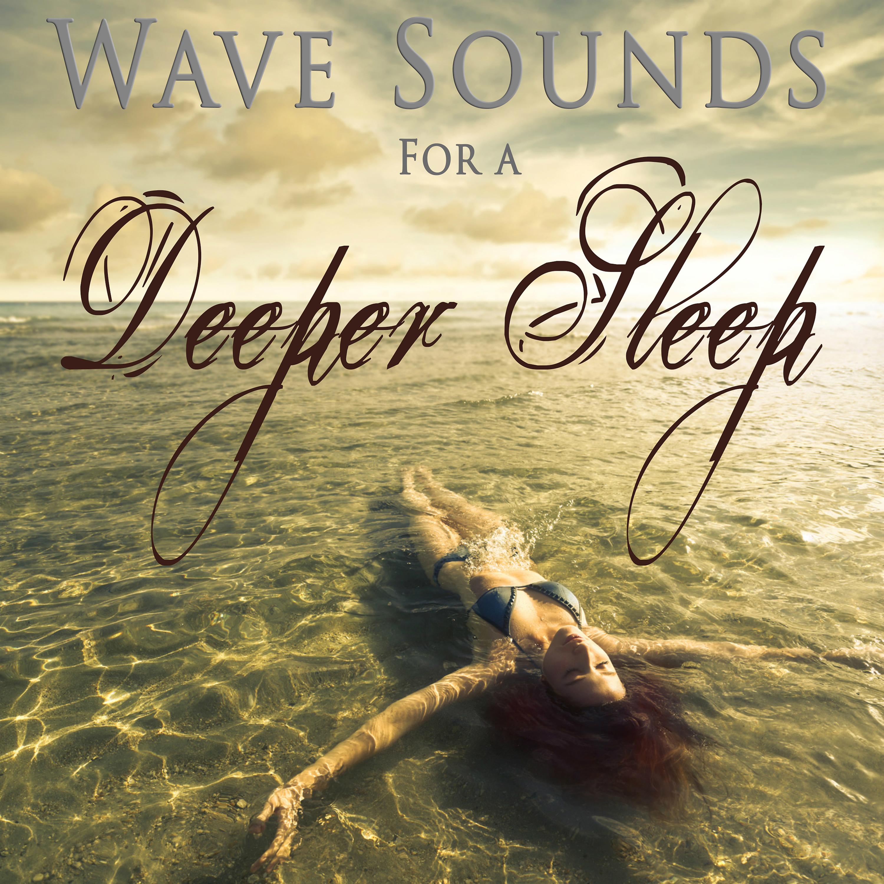 Постер альбома Wave Sounds for a Deeper Sleep