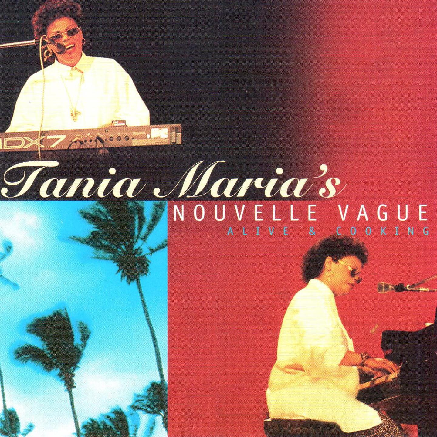 Постер альбома Tania Maria's Nouvelle Vague (Live)