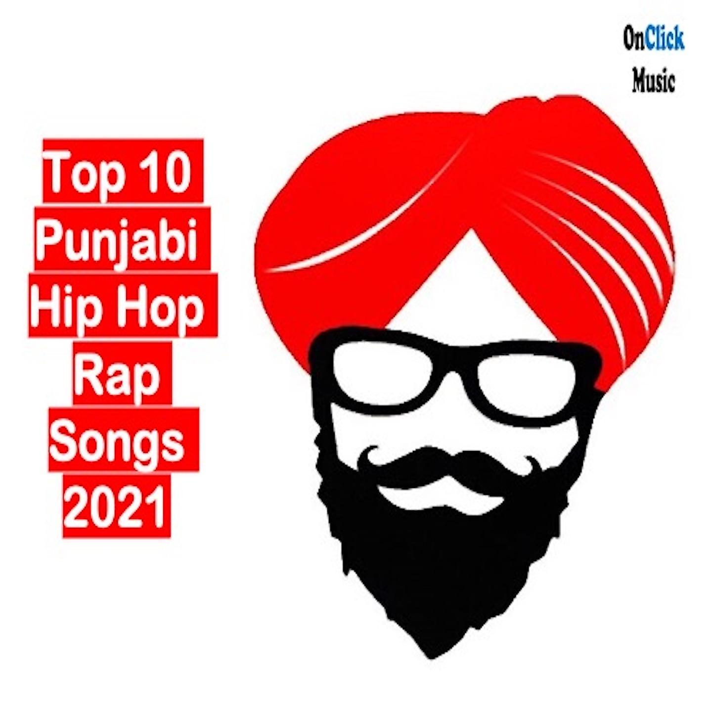Постер альбома Top 10 Punjabi Hip Hop Rap Songs 2021