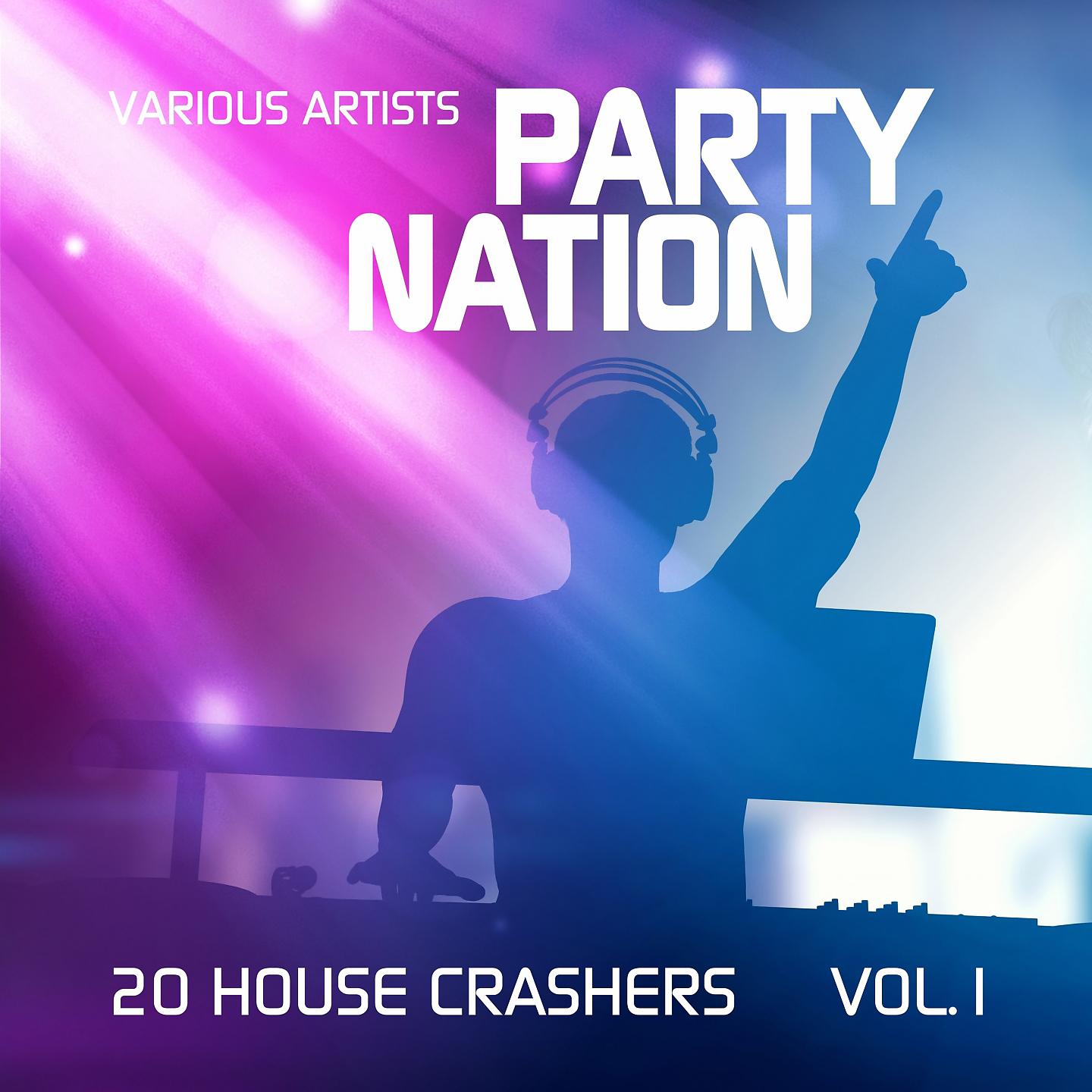 Постер альбома Party Nation (20 House Crashers), Vol. 1