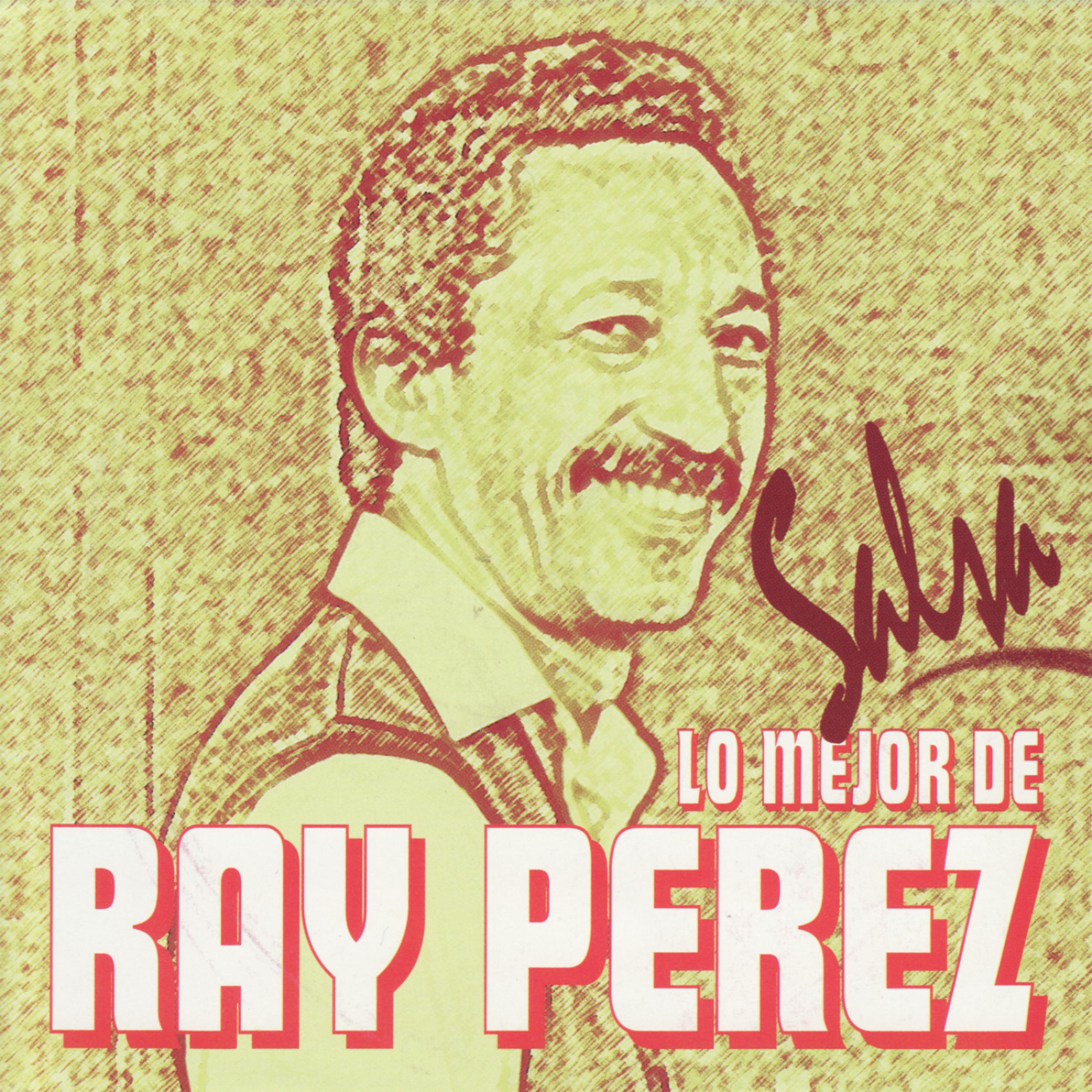 Постер альбома Lo Mejor de Ray Perez - Salsa