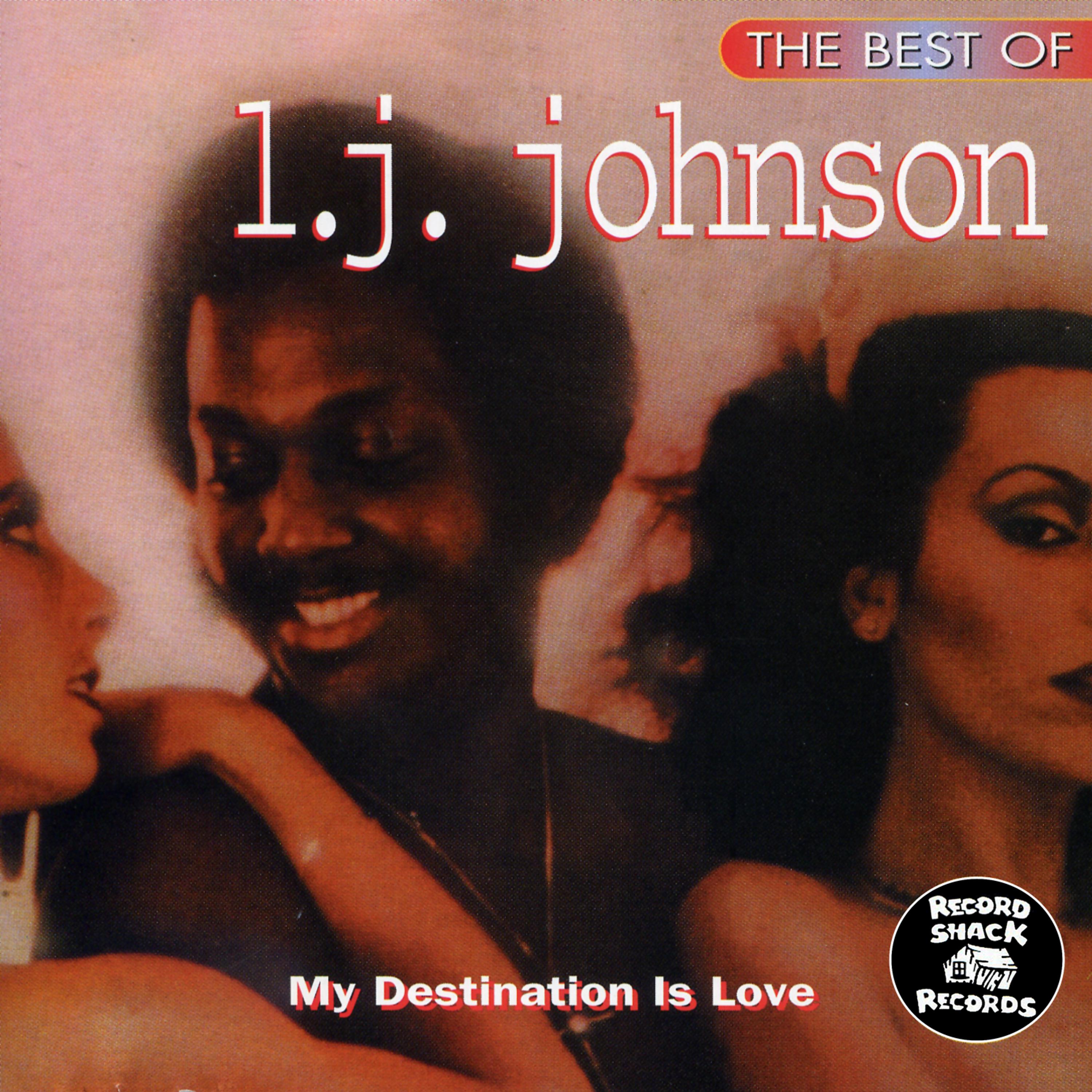 Постер альбома The Best of L.J. Johnson "My Destination Is Love"