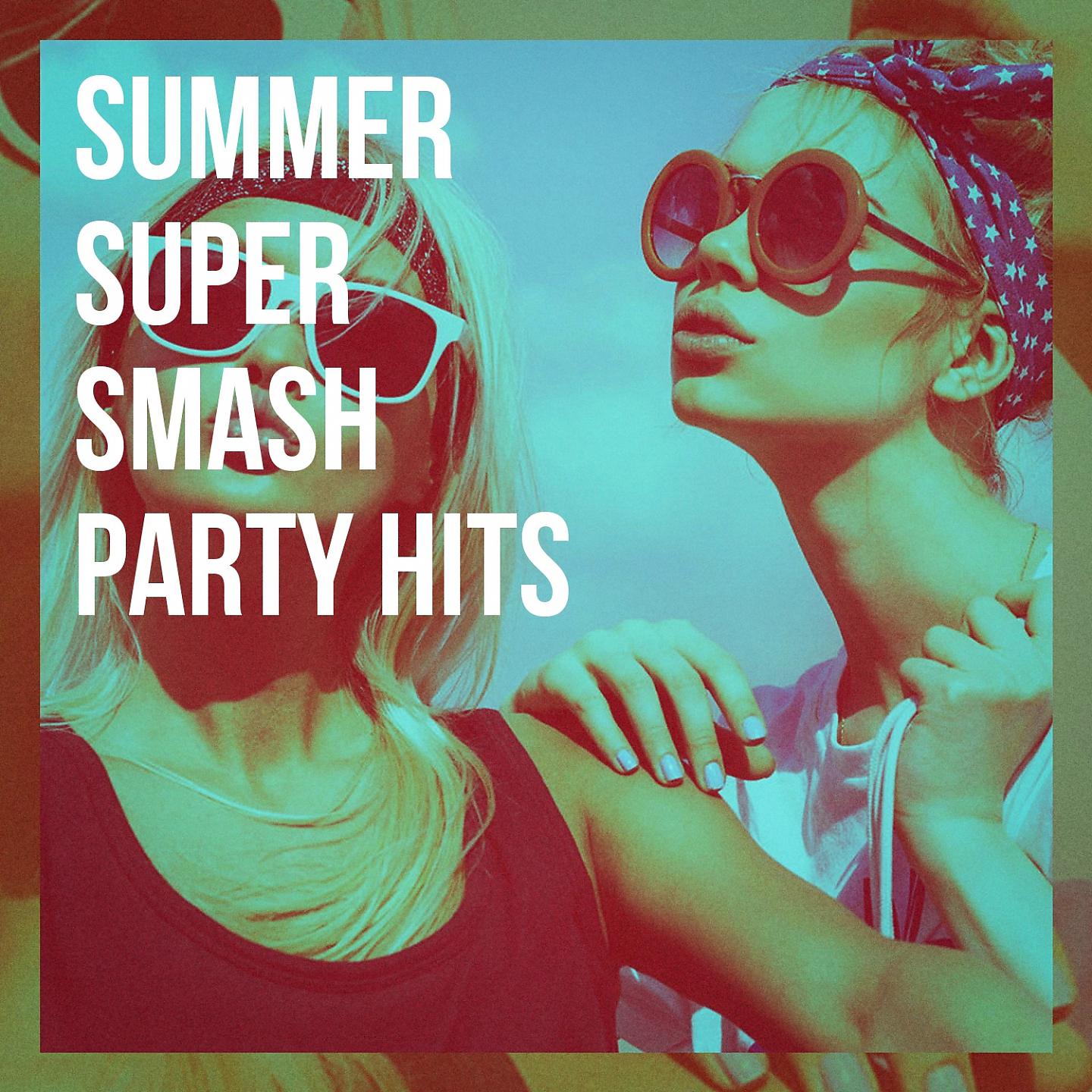 Постер альбома Summer Super Smash Party Hits