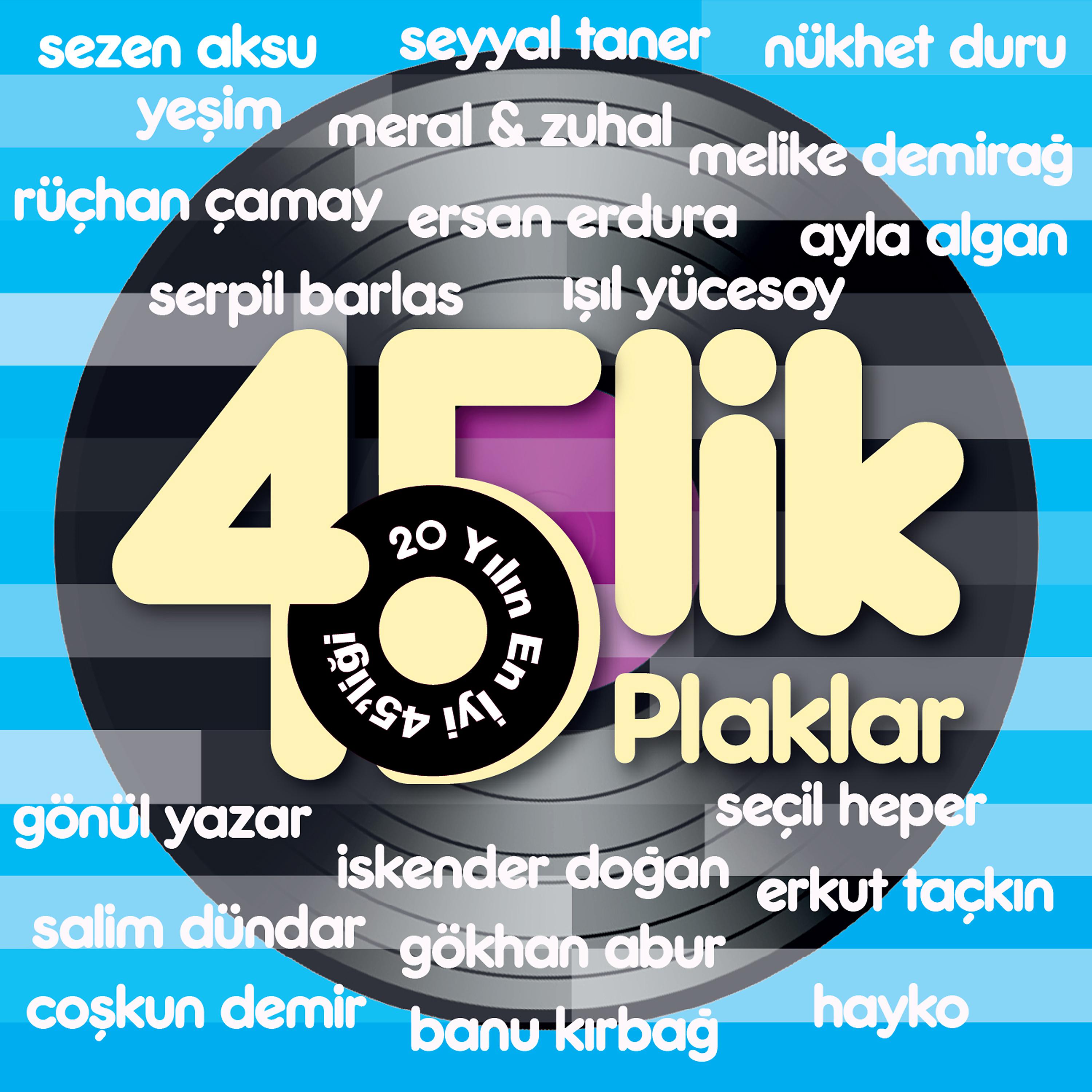 Постер альбома 45'lik Plaklar / 20 Yılın En İyi 45'liği