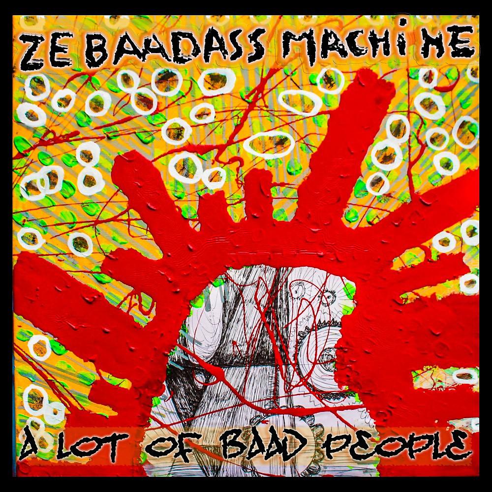 Постер альбома Ze Baadass Machine