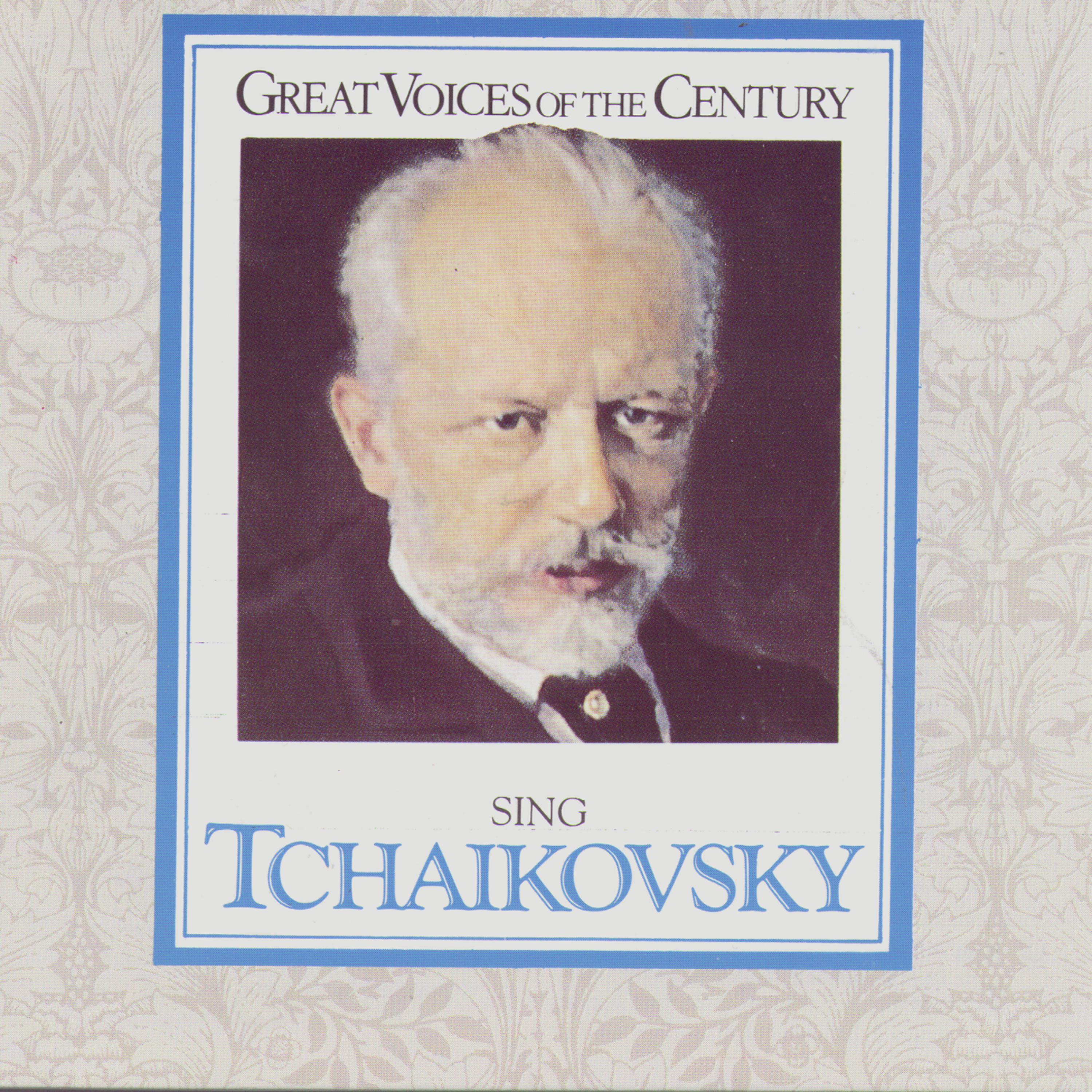 Постер альбома Great Voices of the Century Sing Tchaikovsky: Music from "The Queen of Spades," "Yolanta," "Eugene Onegin" and Others