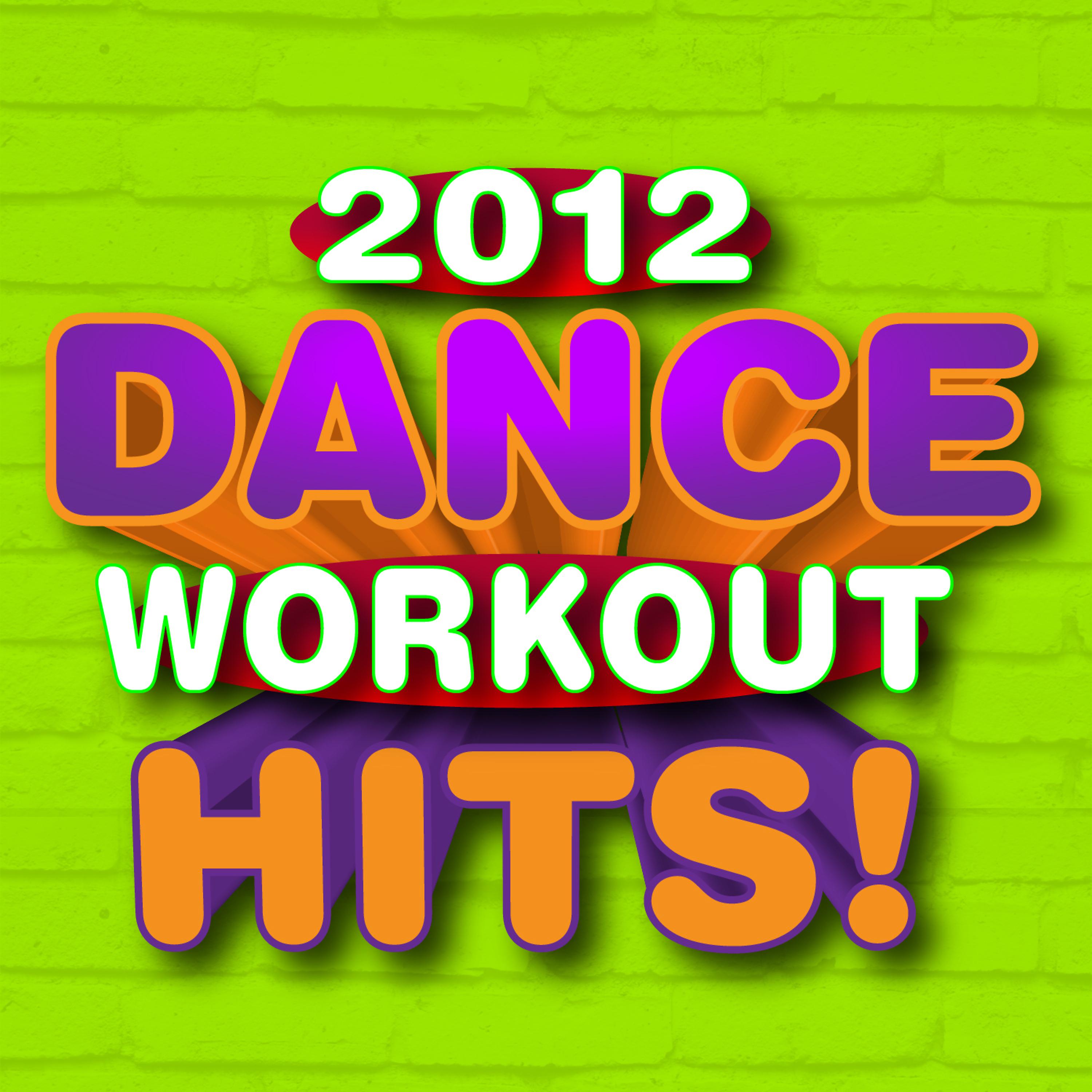 Постер альбома Dance Workout Hits! 2012
