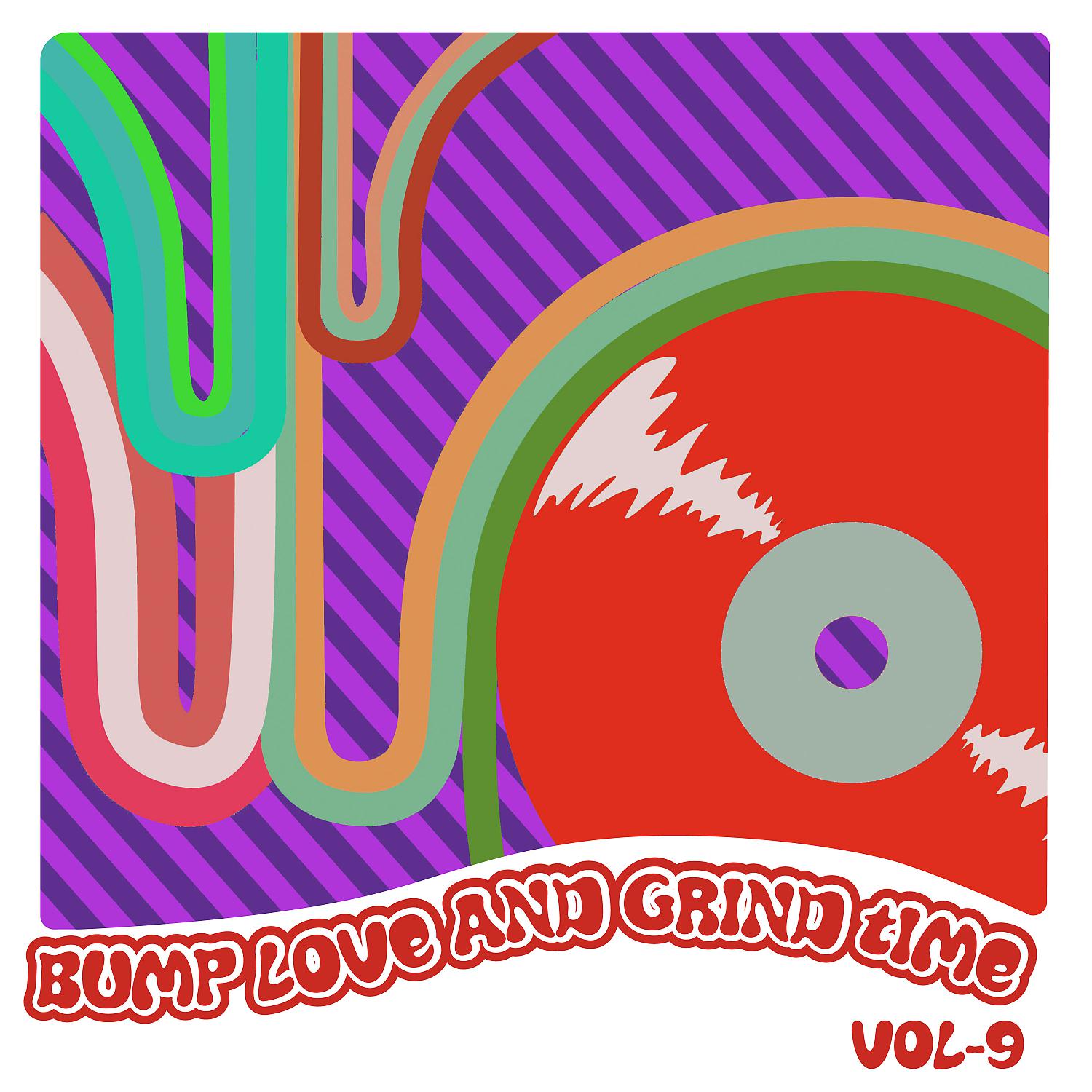 Постер альбома Bump Love And Grind Time, Vol. 9