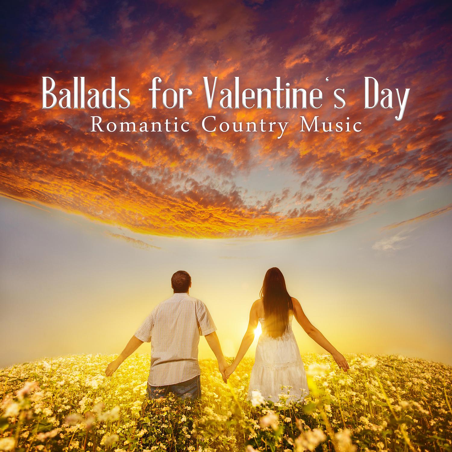 Постер альбома Ballads for Valentine's Day - Romantic Country Music: Slow Instrumental Background to Set the Perfect Mood