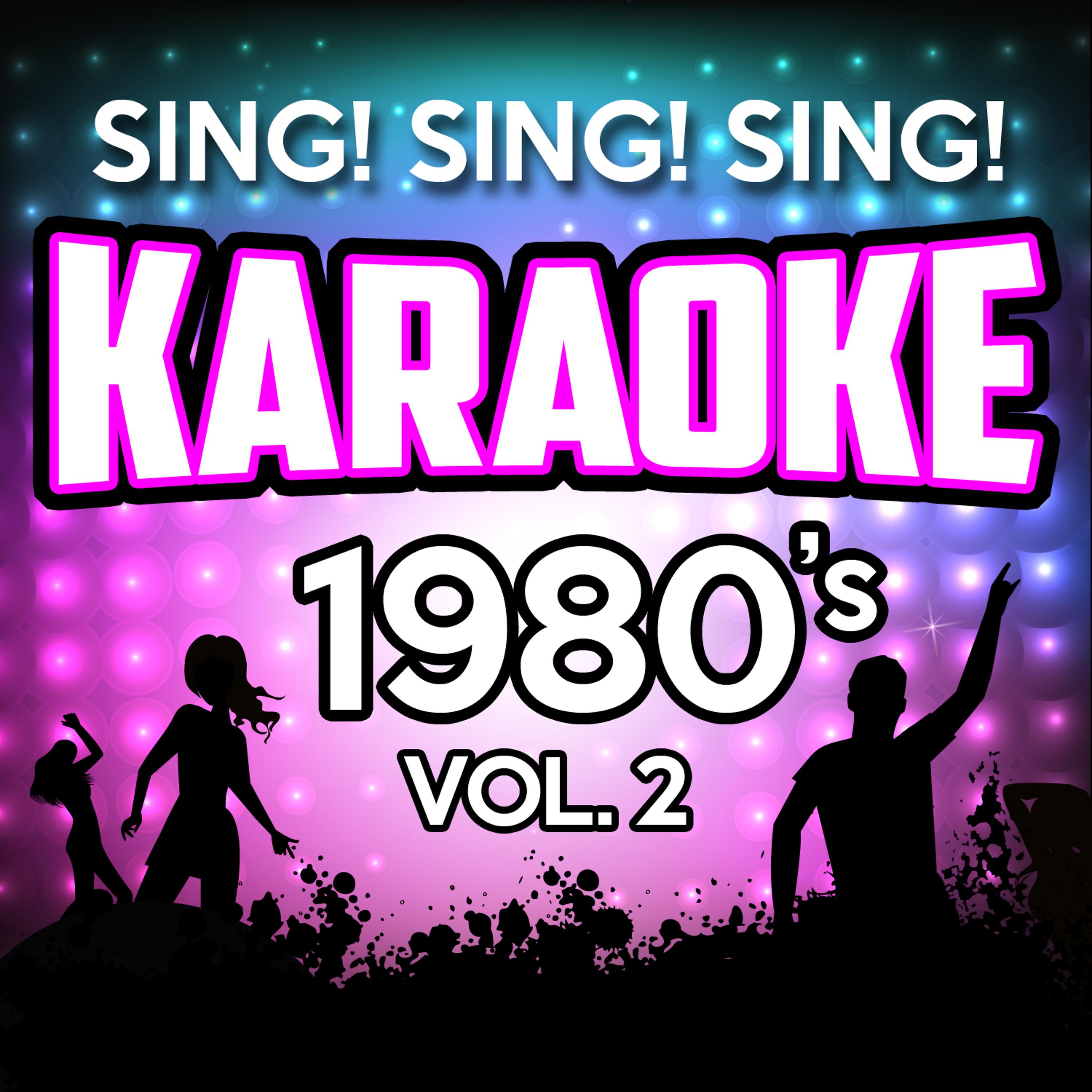 Постер альбома Sing! Sing! Sing! Karaoke 1980's, Vol. 2