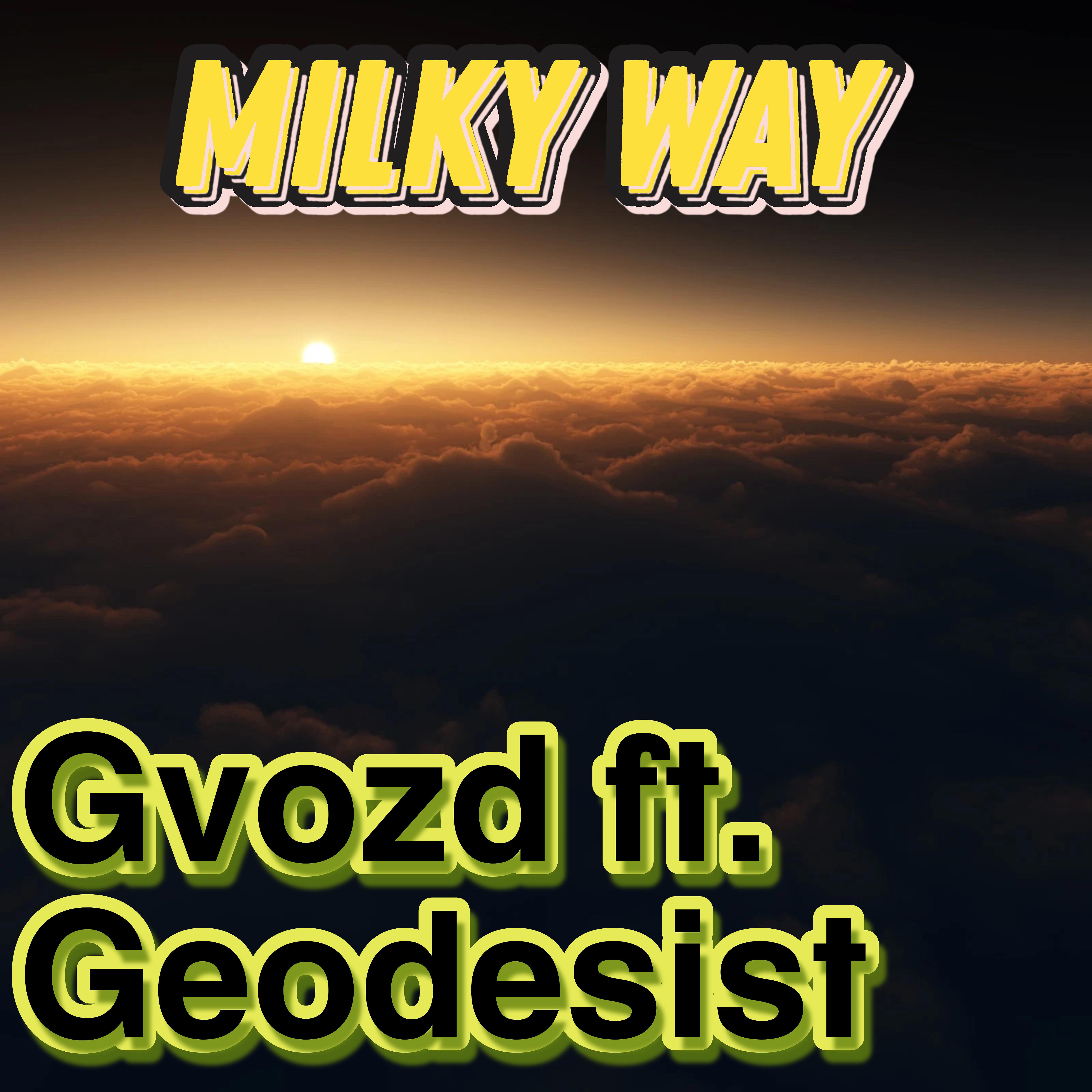 Постер альбома Milky Way (feat. Geodesist)