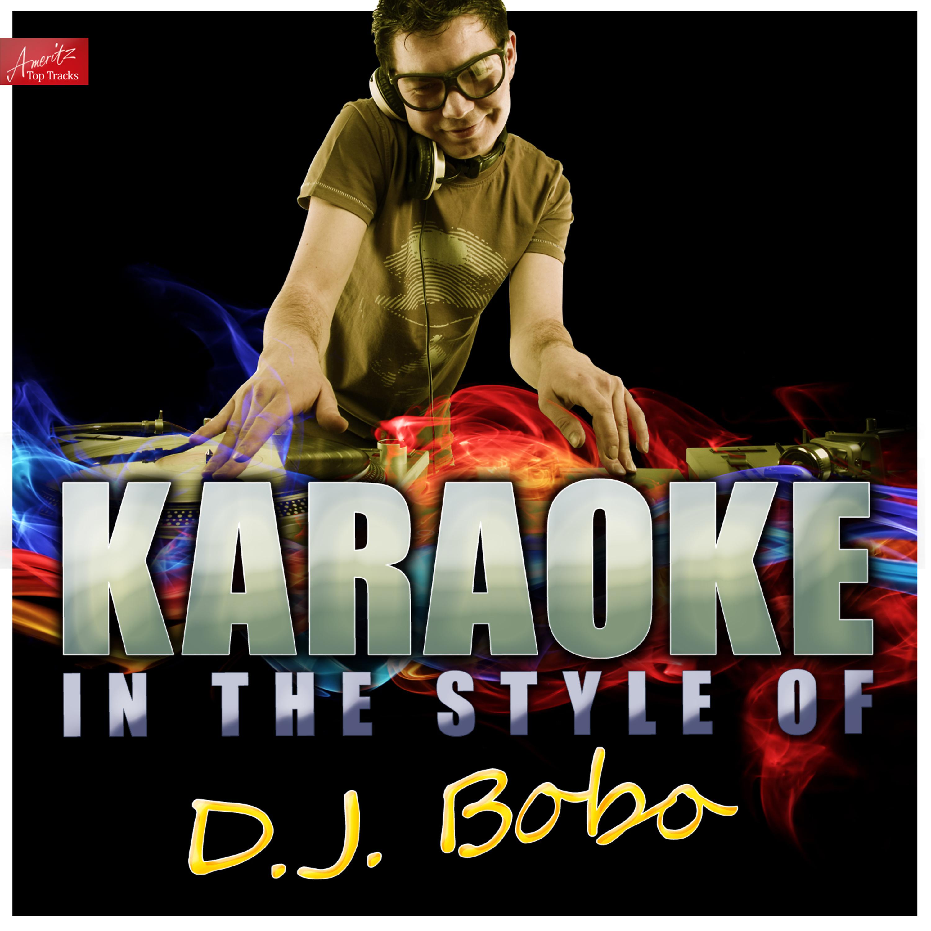 Постер альбома Karaoke - In the Style of D.J. Bobo