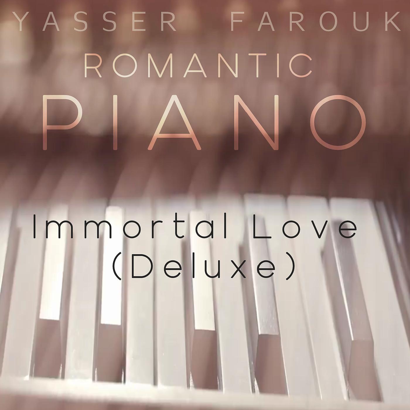 Постер альбома Romantic Piano - Immortal Love - (Deluxe)