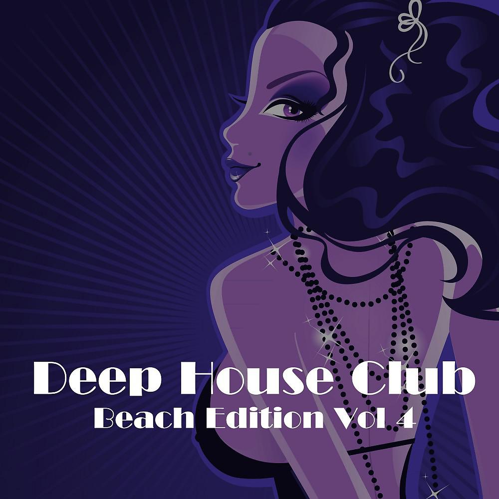 Постер альбома Deep House Club: Beach Edition, Vol. 4