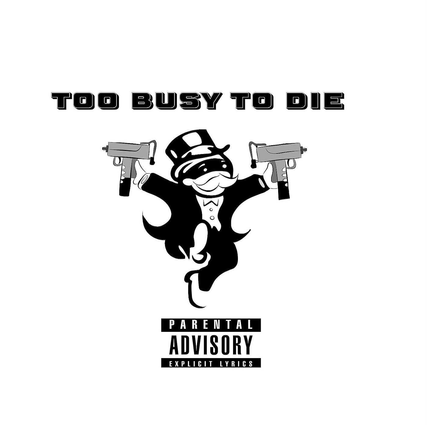 Постер альбома Too Busy to Die
