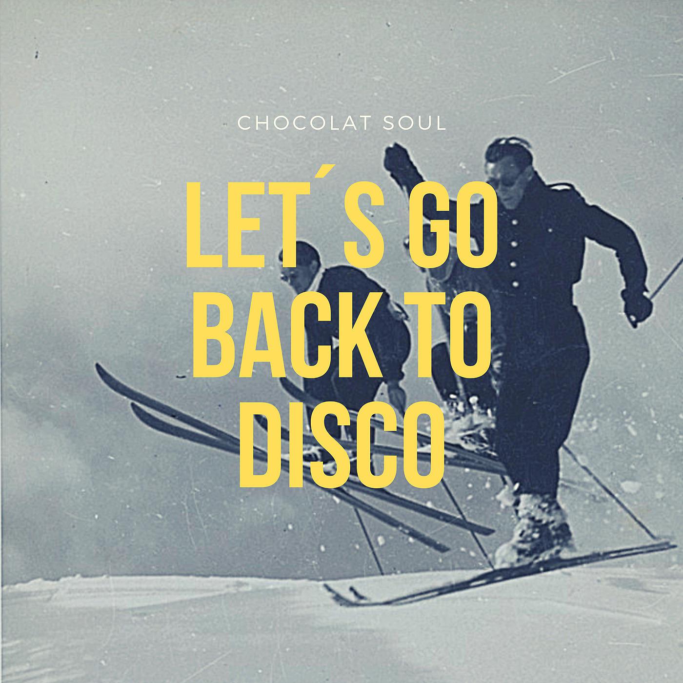 Постер альбома Let´S Go Back to Disco