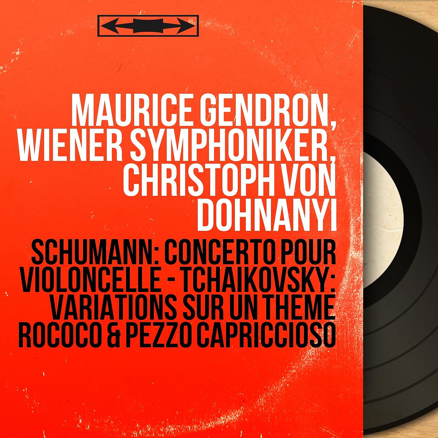 Постер альбома Schumann: Concerto pour violoncelle - Tchaikovsky: Variations sur un thème rococo & Pezzo capriccioso