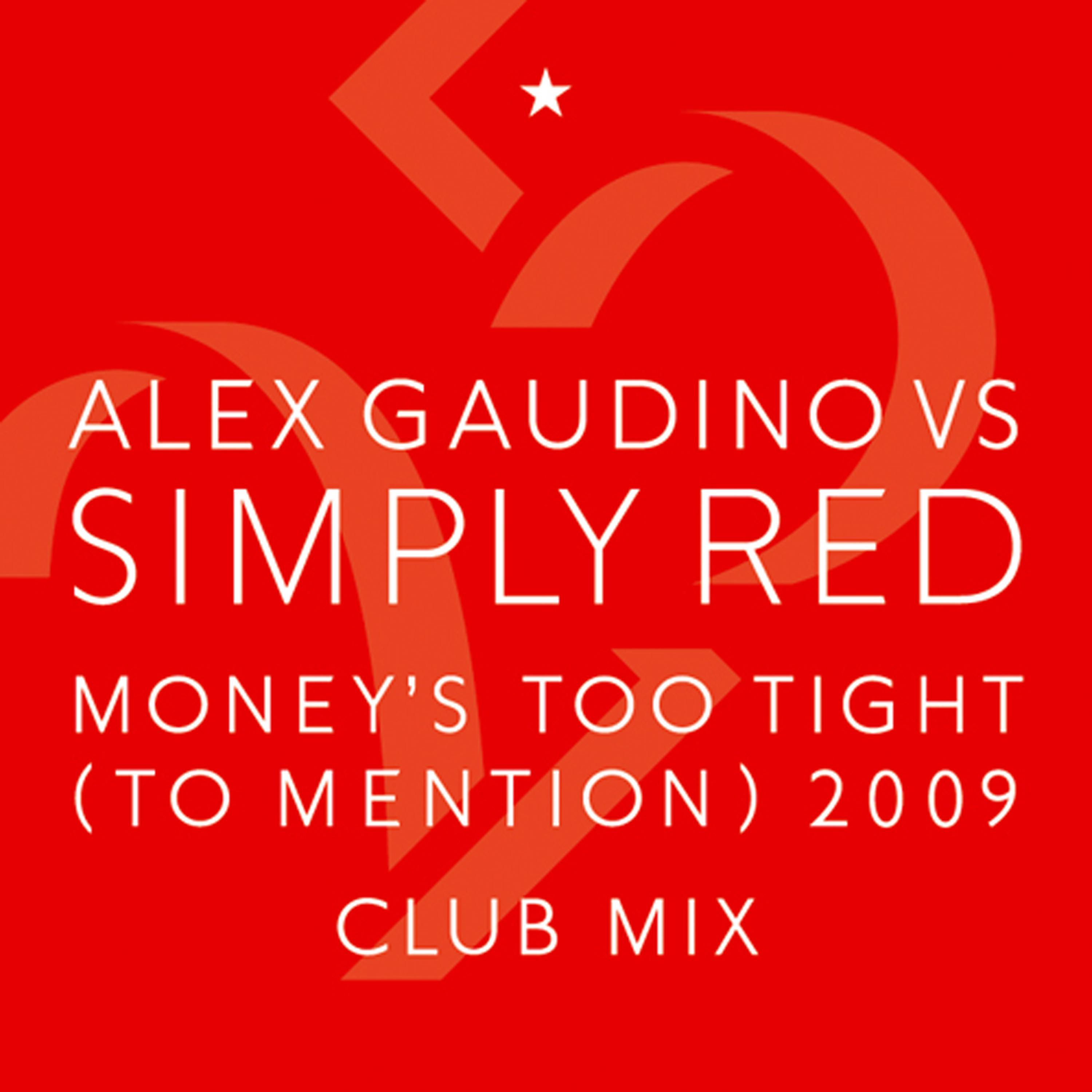 Постер альбома Money's Too Tight (To Mention) '09 (Alex Gaudino Club Mix)