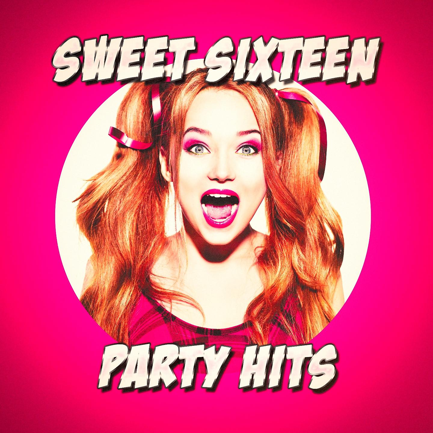 Постер альбома Sweet Sixteen Party Hits