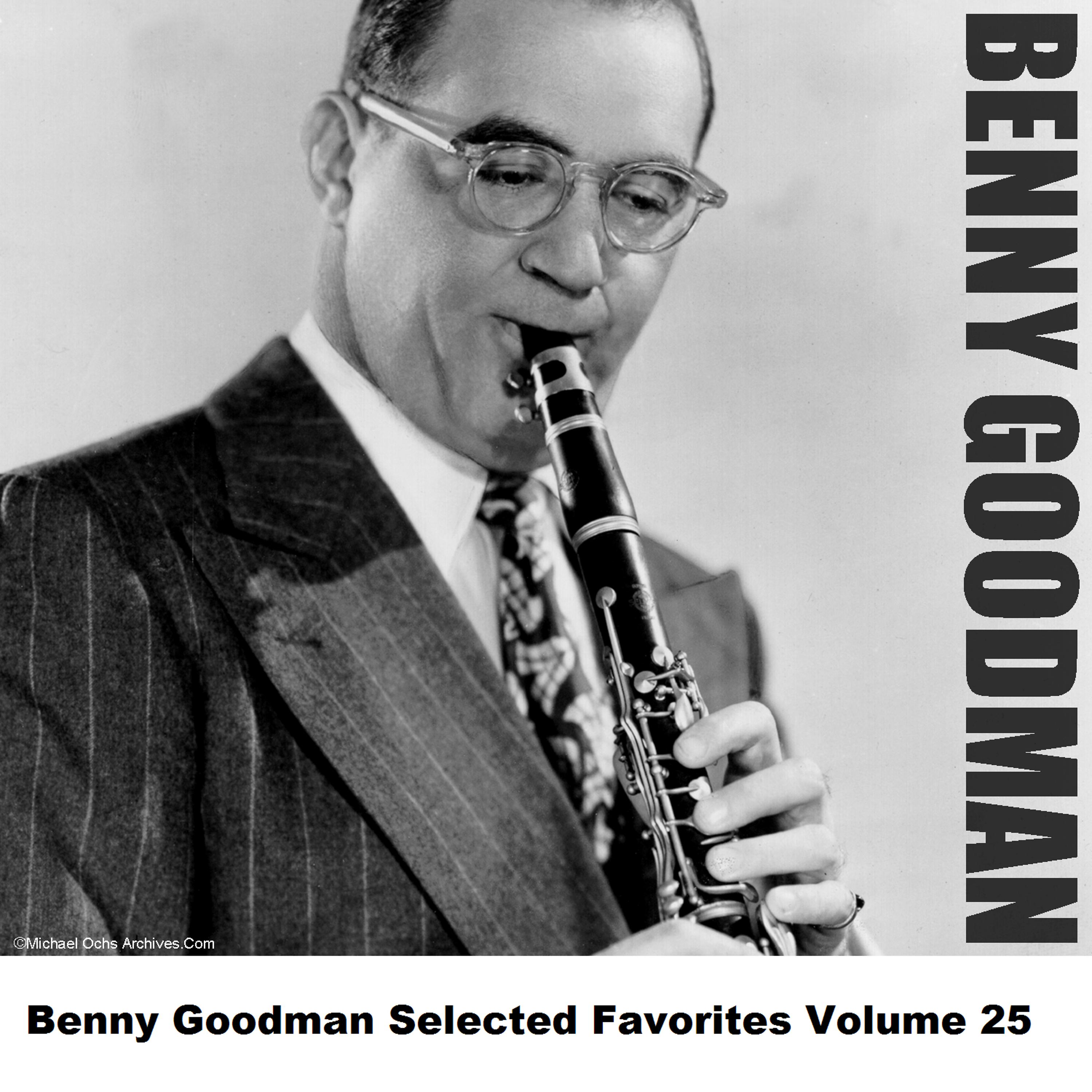 Постер альбома Benny Goodman Selected Favorites, Vol. 25