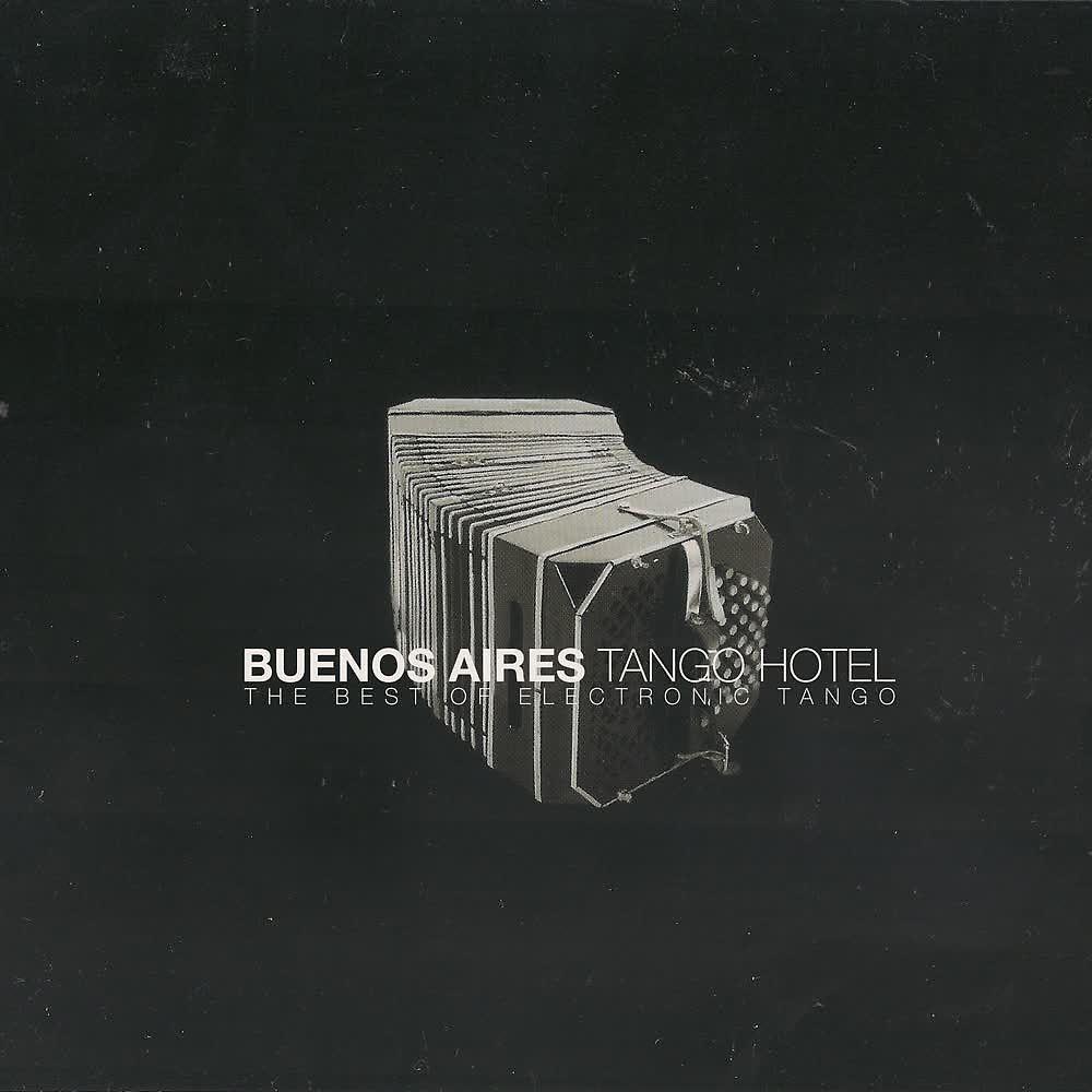 Постер альбома Das Beste Vom Elektronischen Tango (Buenos Aires Hotel Tango)