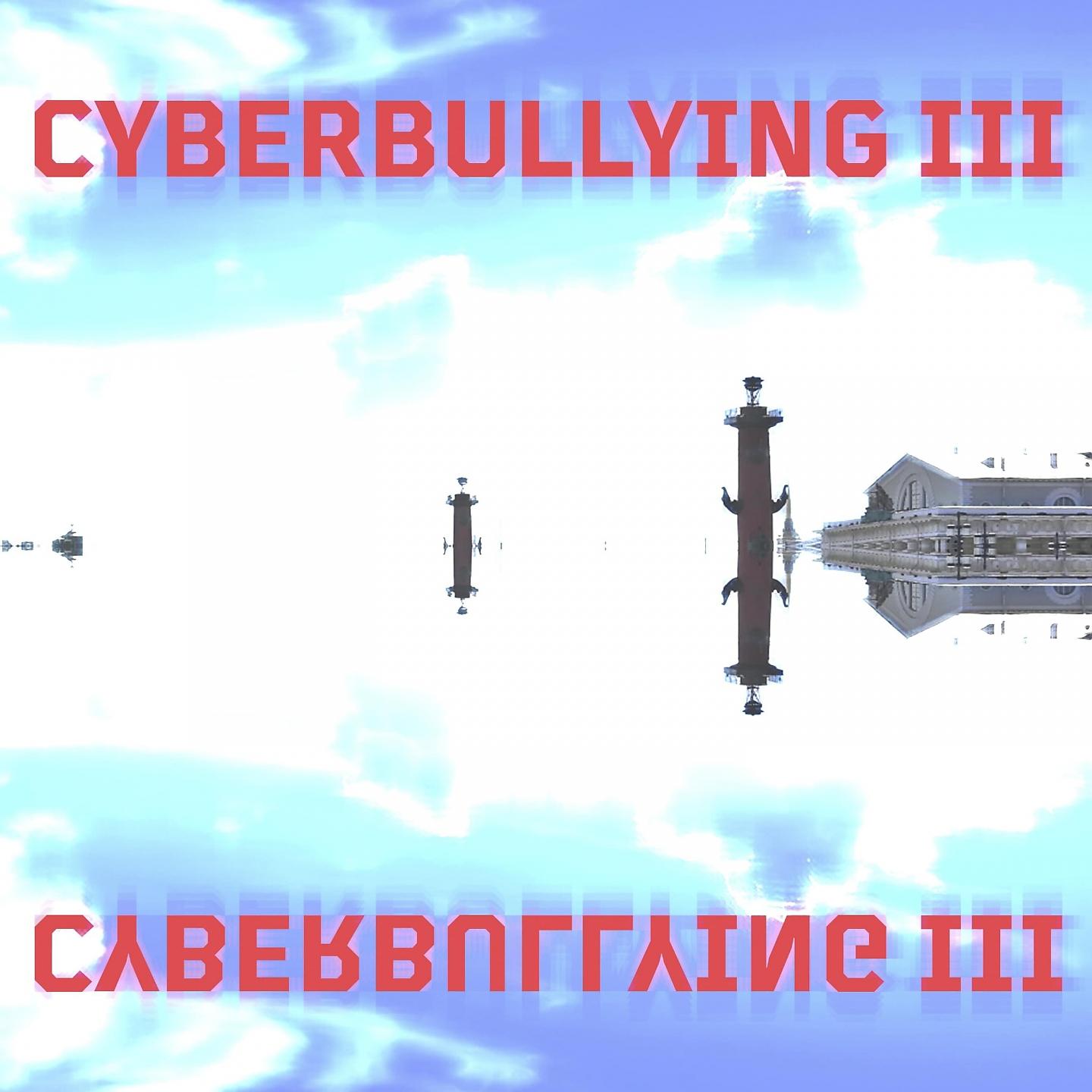 Постер альбома Cyberbullying 3