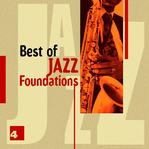 Постер альбома Best of Jazz Foundations Vol. 4