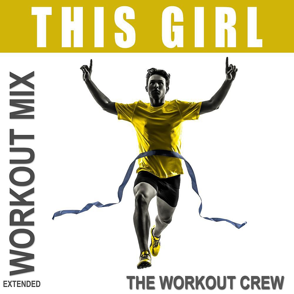 Постер альбома This Girl (Extended Workout Mix)
