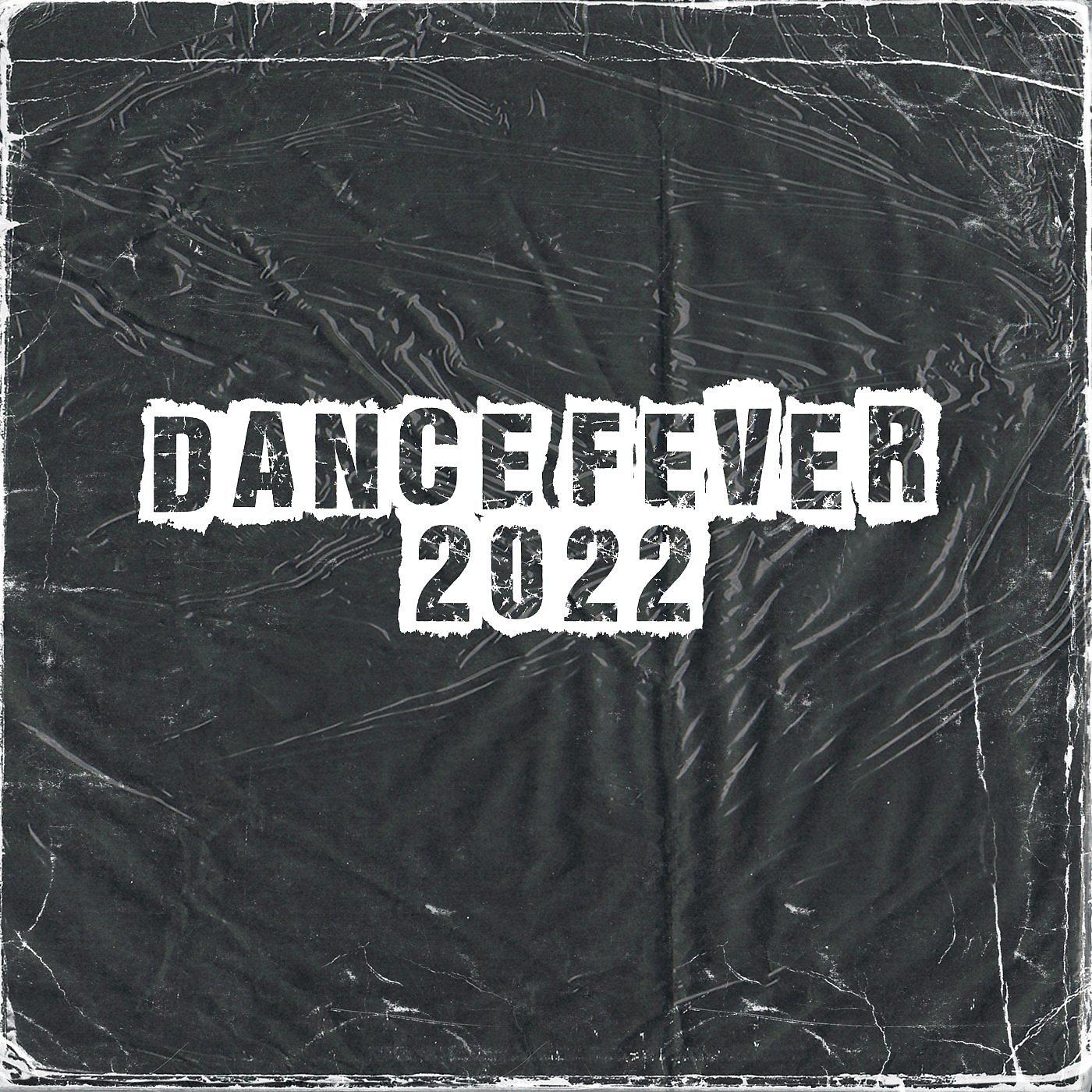 Постер альбома DANCE FEVER 2022