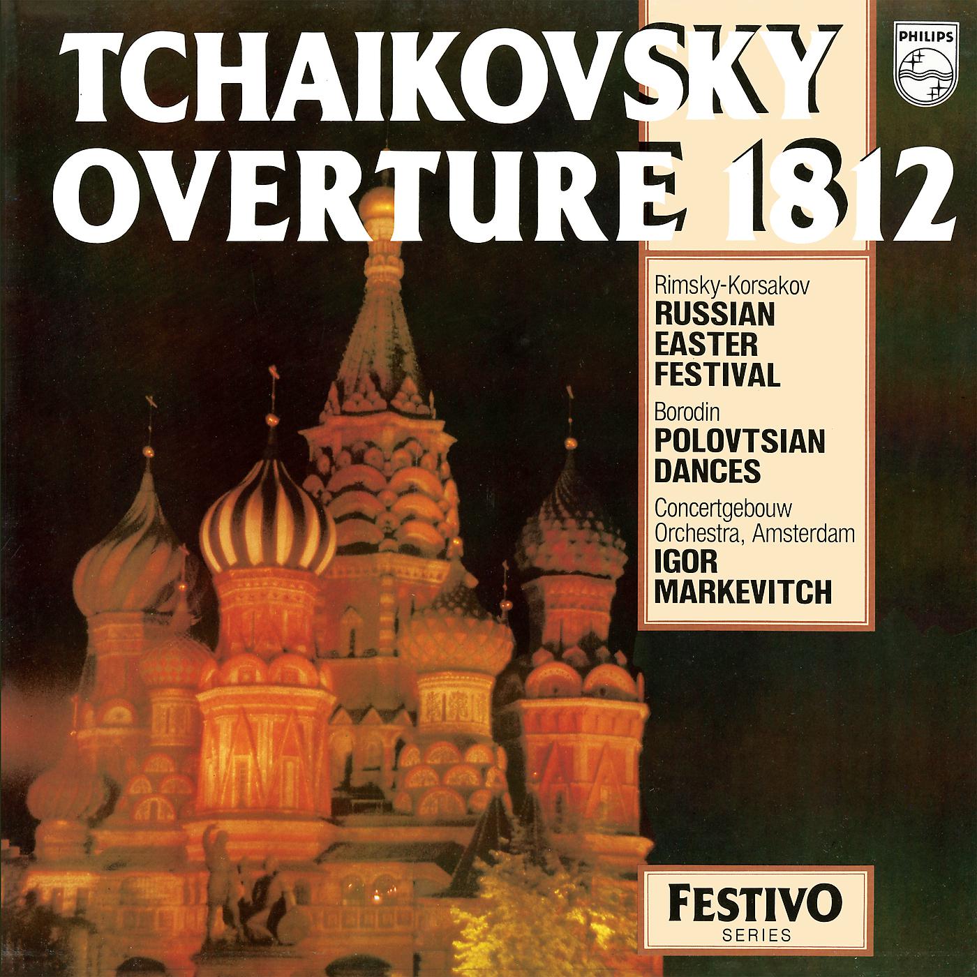 Постер альбома Tchaikovsky: 1812 Overture; Rimsky-Korsakov: Russian Easter Festival Overture; Borodin: Polovtsian Dances